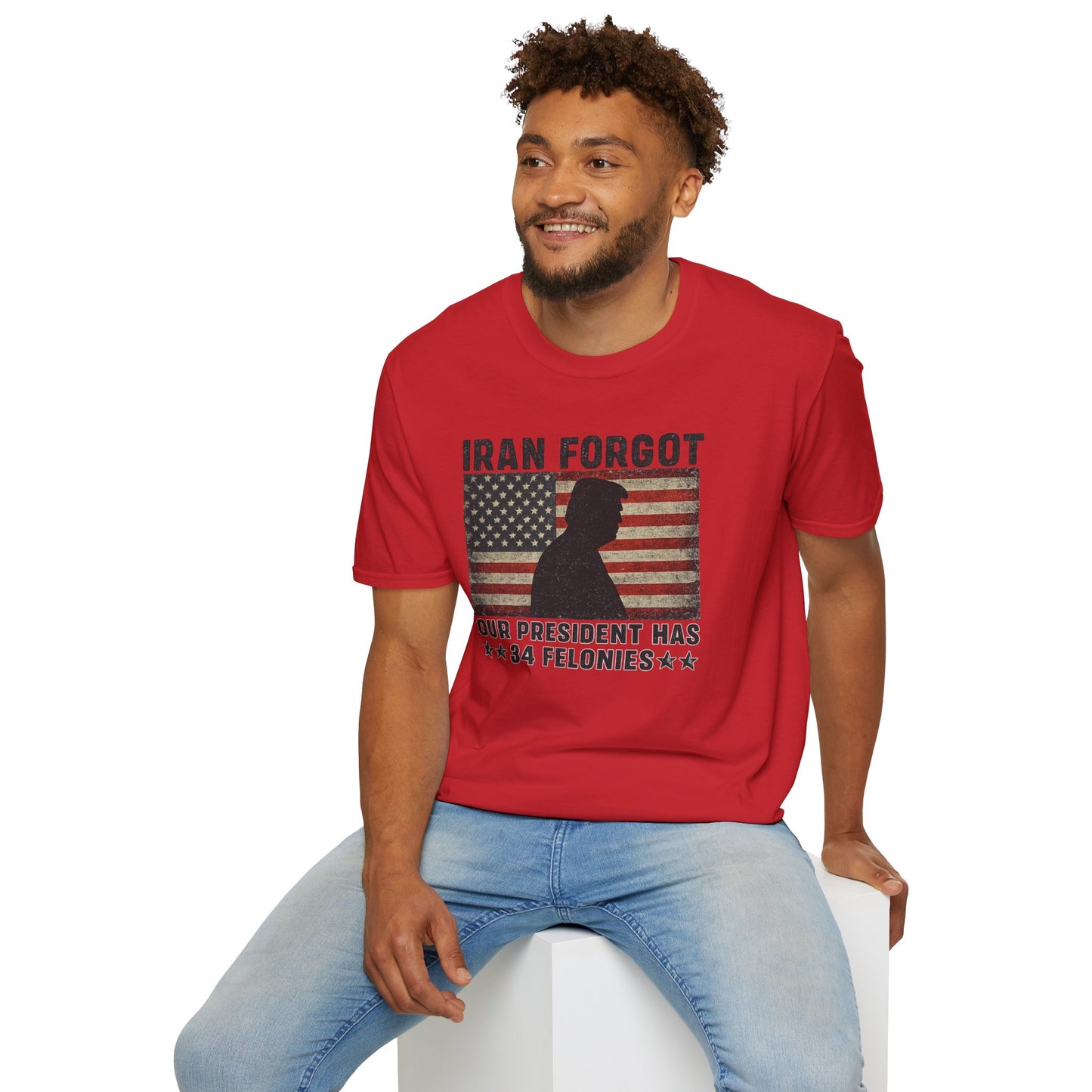 "Iran Forgot, Our President Has 34 Felonies" Gildan Brand T-Shirts