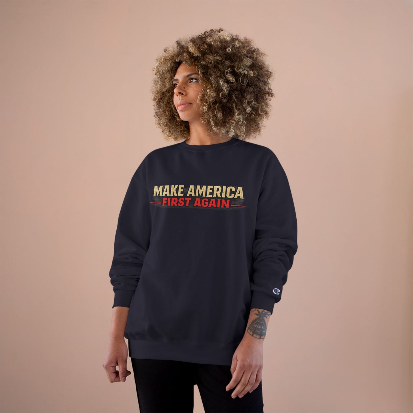 "Make America First Again" America First Is Not A Slogan - It's A Standard Champion Brand Crewneck SweatShirt