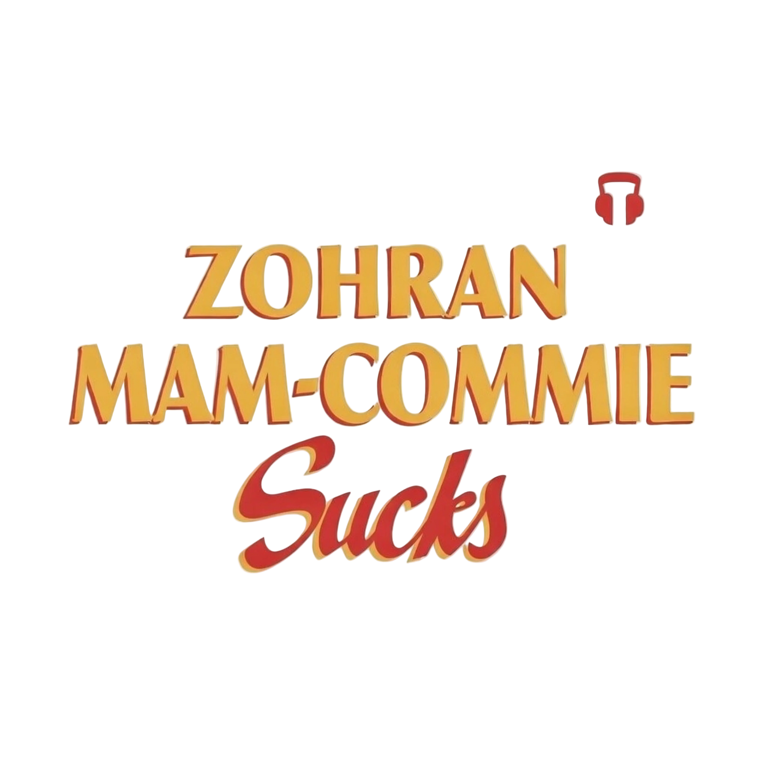 Zohran Mam-Commie Sucks/America First F*CK ISLAM Collection