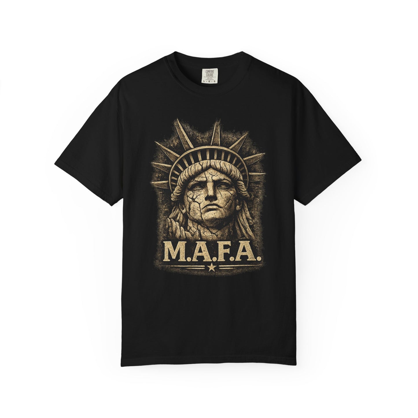 M.A.F.A. Statue Of Liberty  "Sovereignty Security Prosperity " Comfort Color Brand T-Shirt