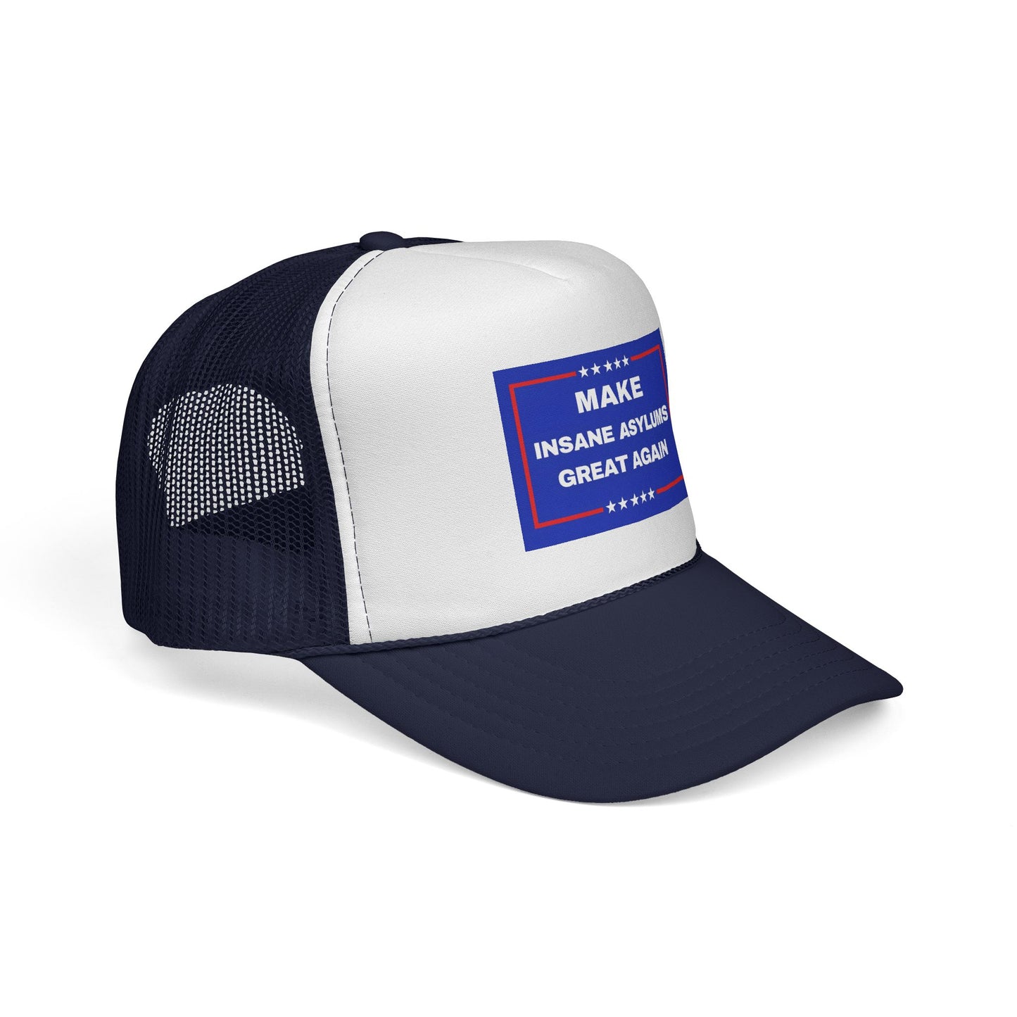 'Make Insane Asylums Great Again' Trucker Hat