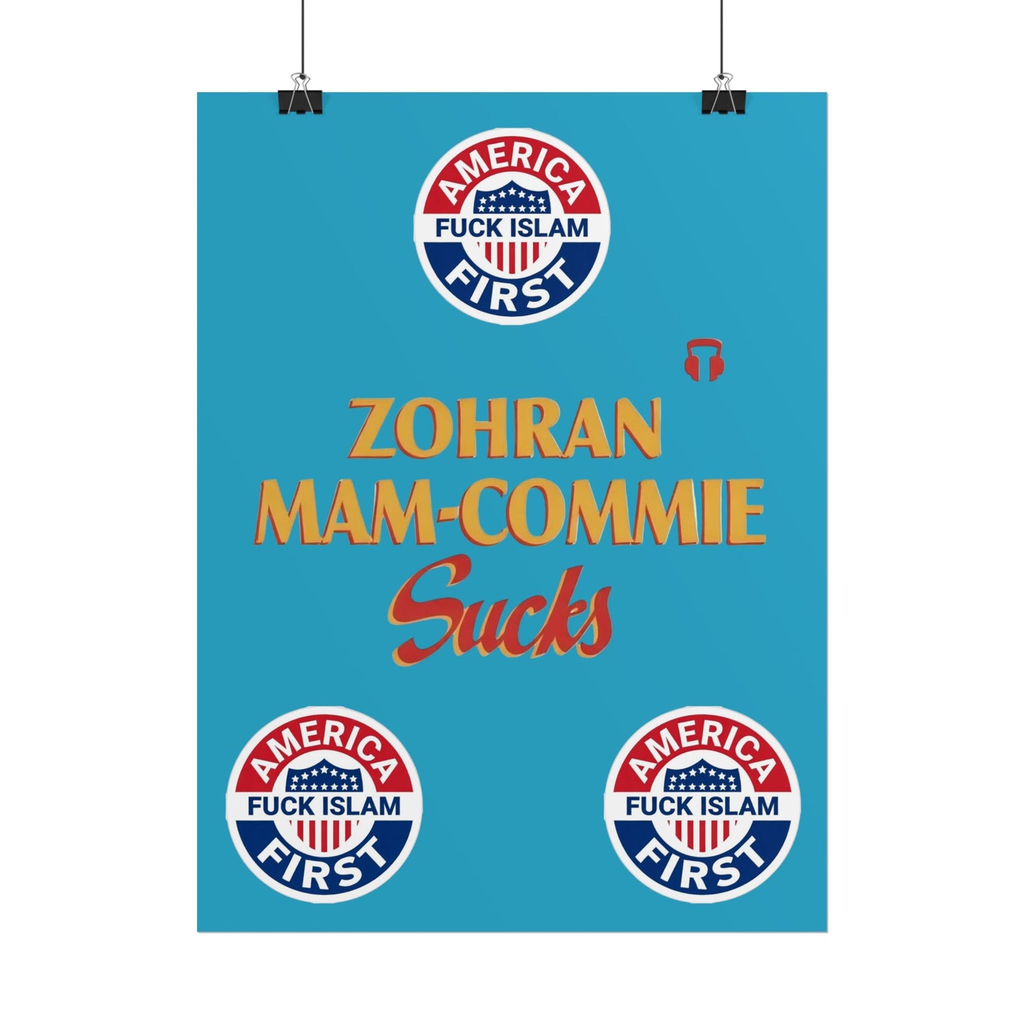 Zohran Mam-Commie Sucks/America First F*CK ISLAM Poster