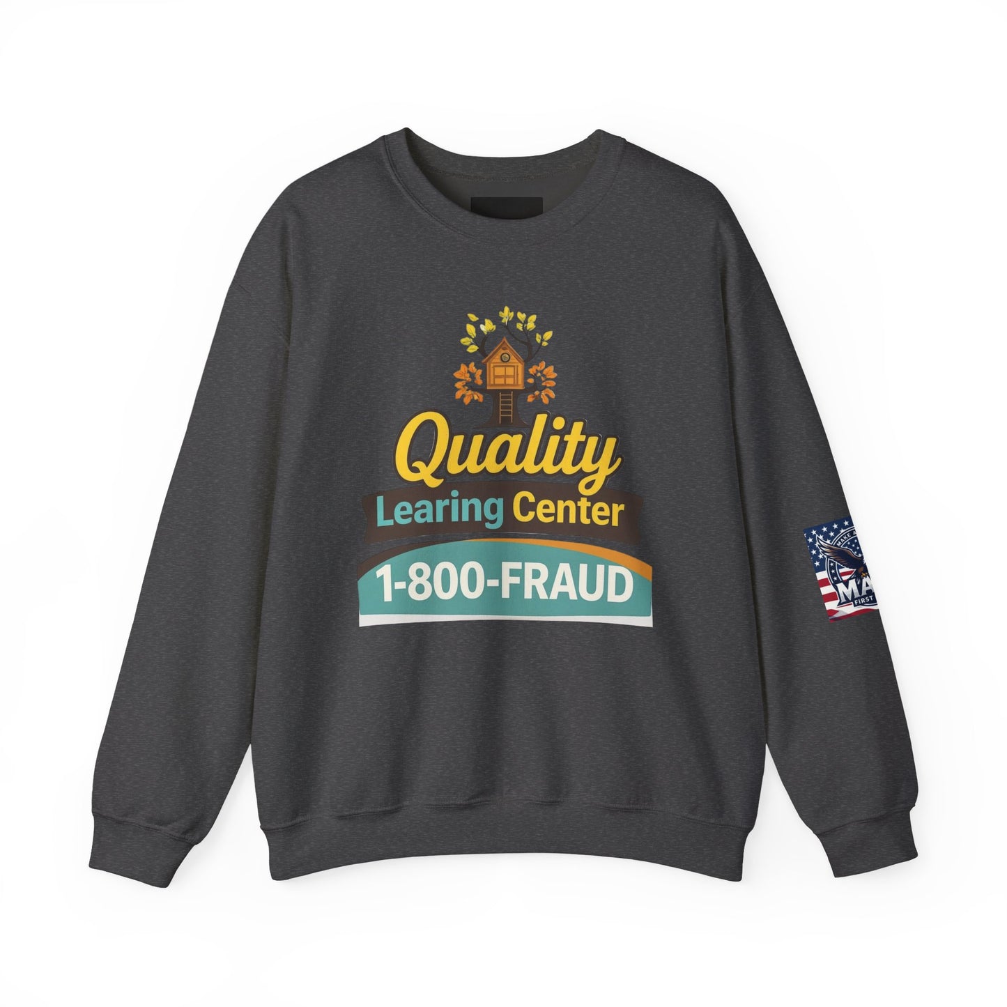 "Quality Learing Center" 1-800-FRAUD Gildan Brand Crewneck Sweatshirt