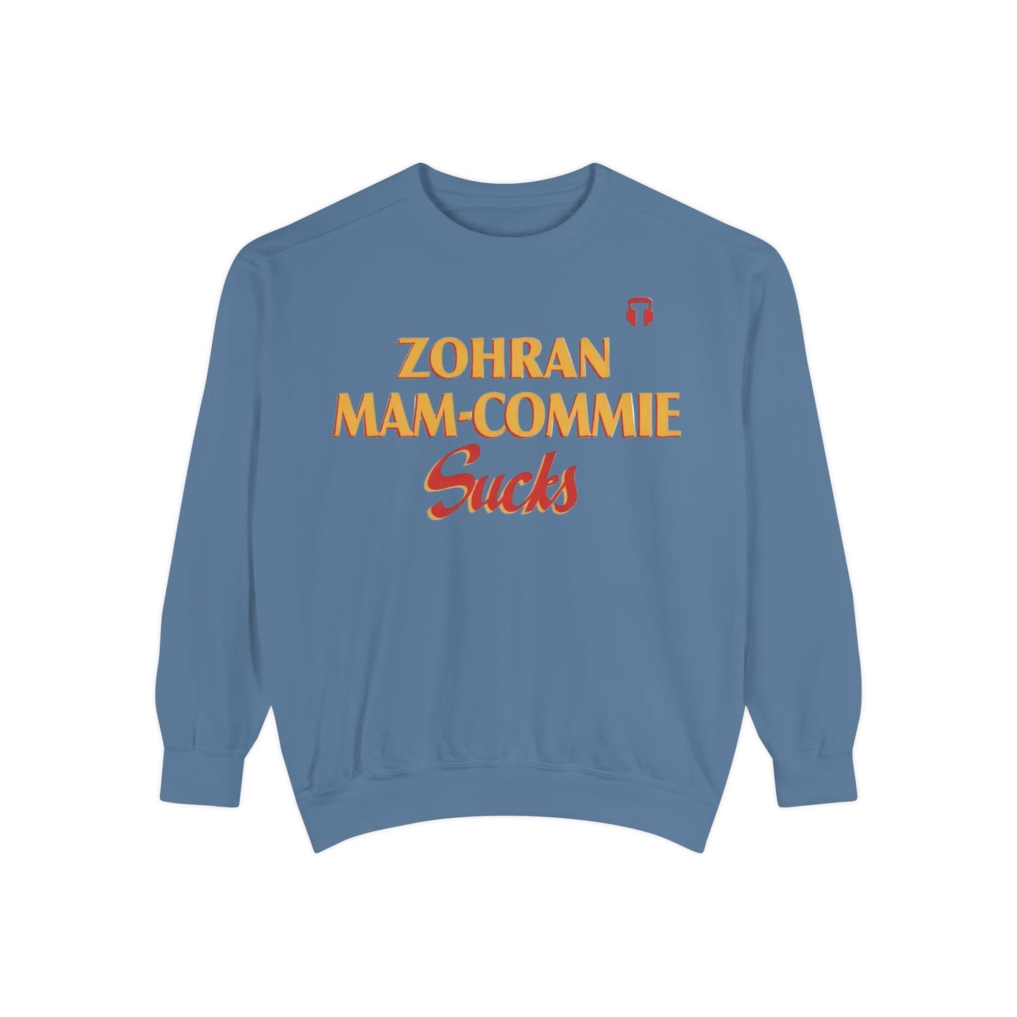 Zohran Mam-Commie Sucks Comfort Colors Brand Crewneck Sweatshirt