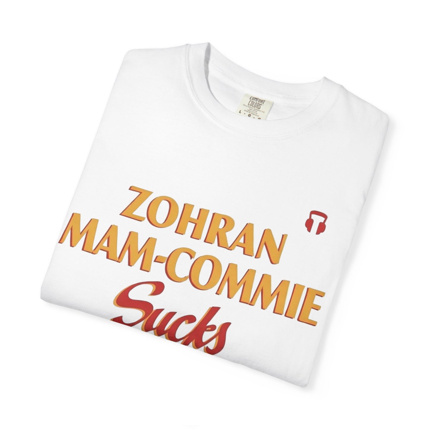 Zohran Mam-Commie Sucks Comfort Color  T-Shirt