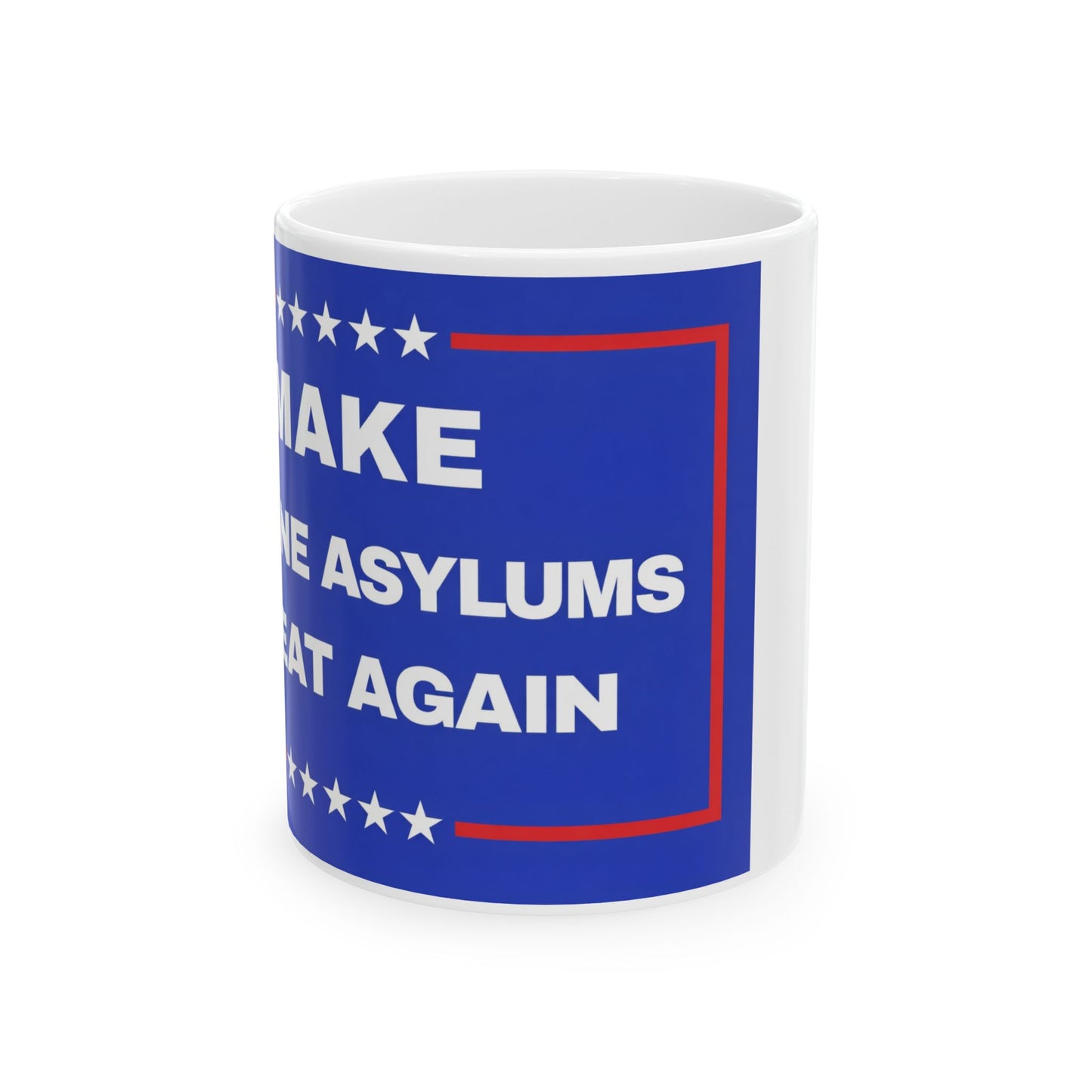 'Make Insane Asylums Great Again'  Coffee Cup (11oz, 15oz)