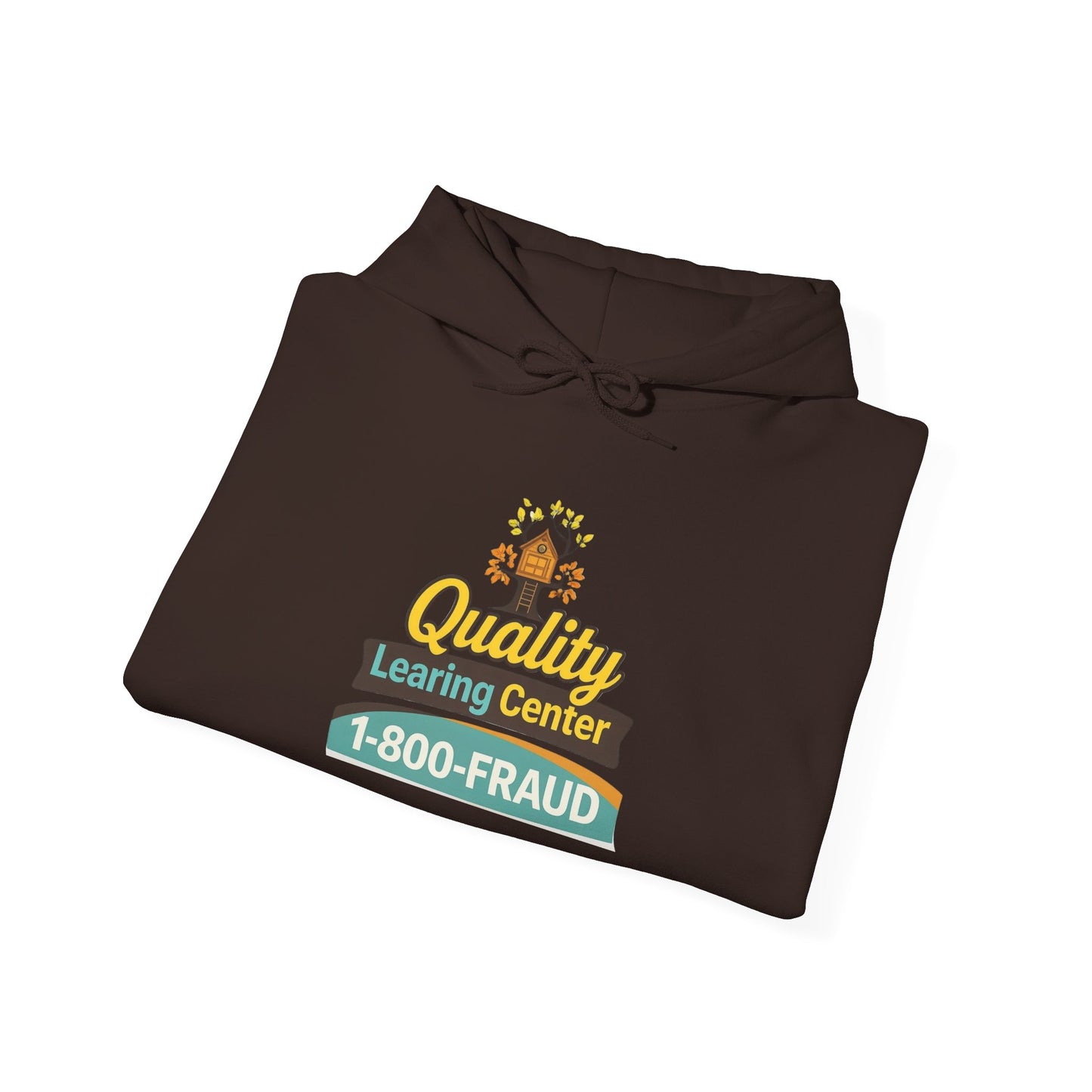"Quality Learing Center" 1-800-FRAUD Gildan Brand Hoodie