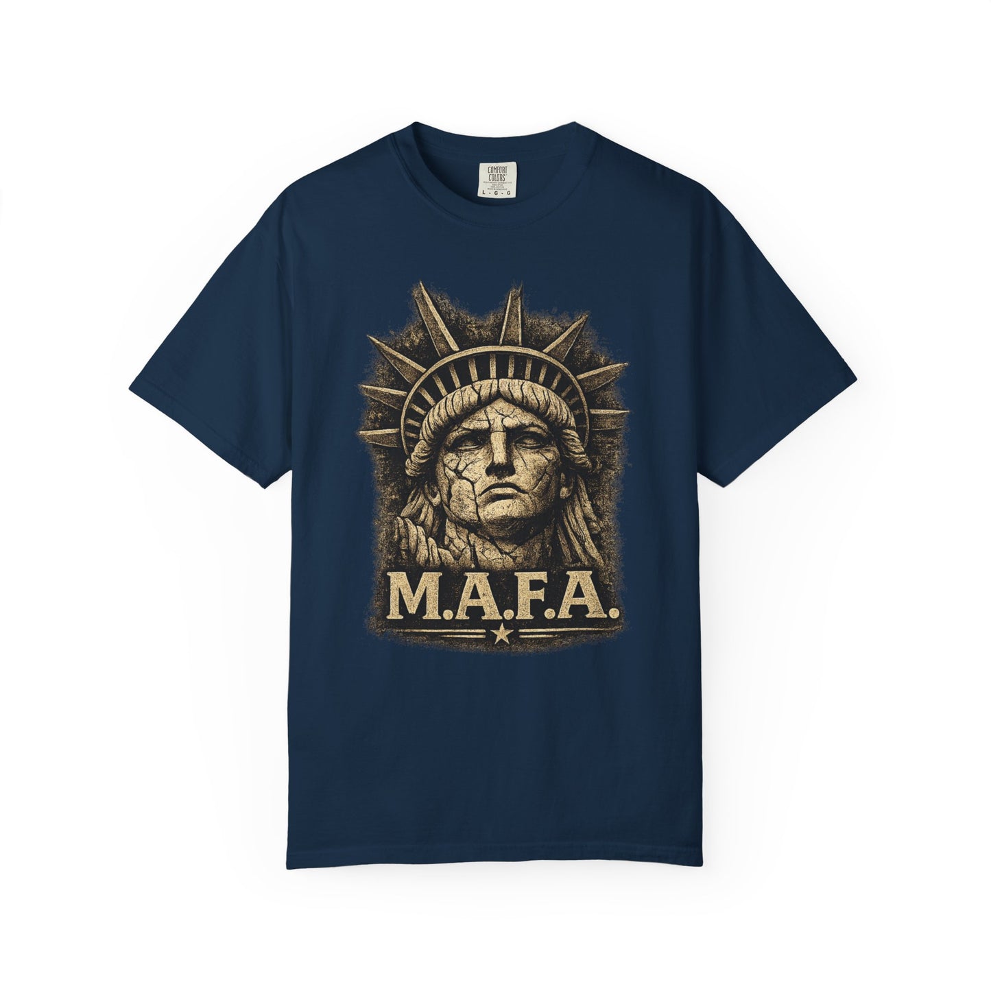 M.A.F.A. Statue Of Liberty  "Sovereignty Security Prosperity " Comfort Color Brand T-Shirt