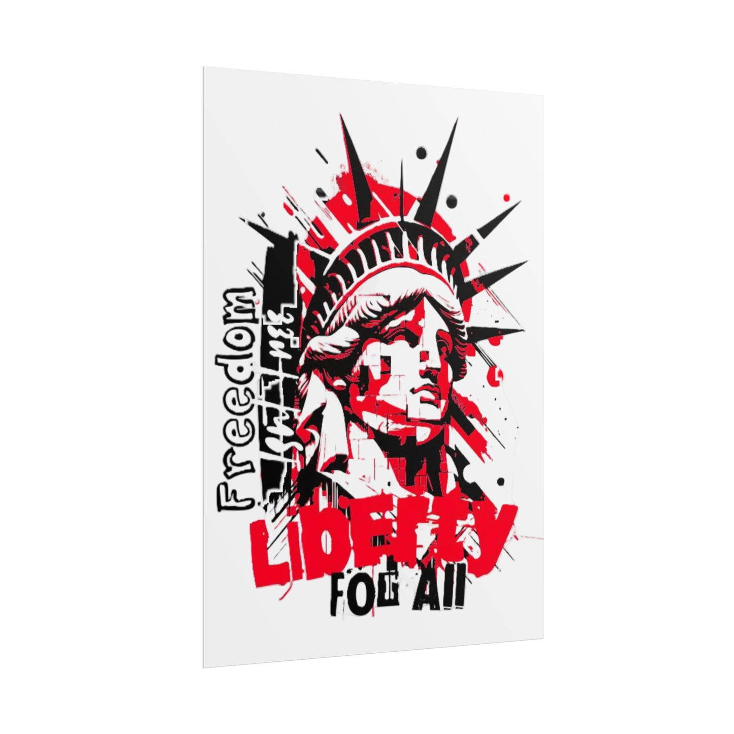 Freedom Isn't Free Liberty For All -Art Print