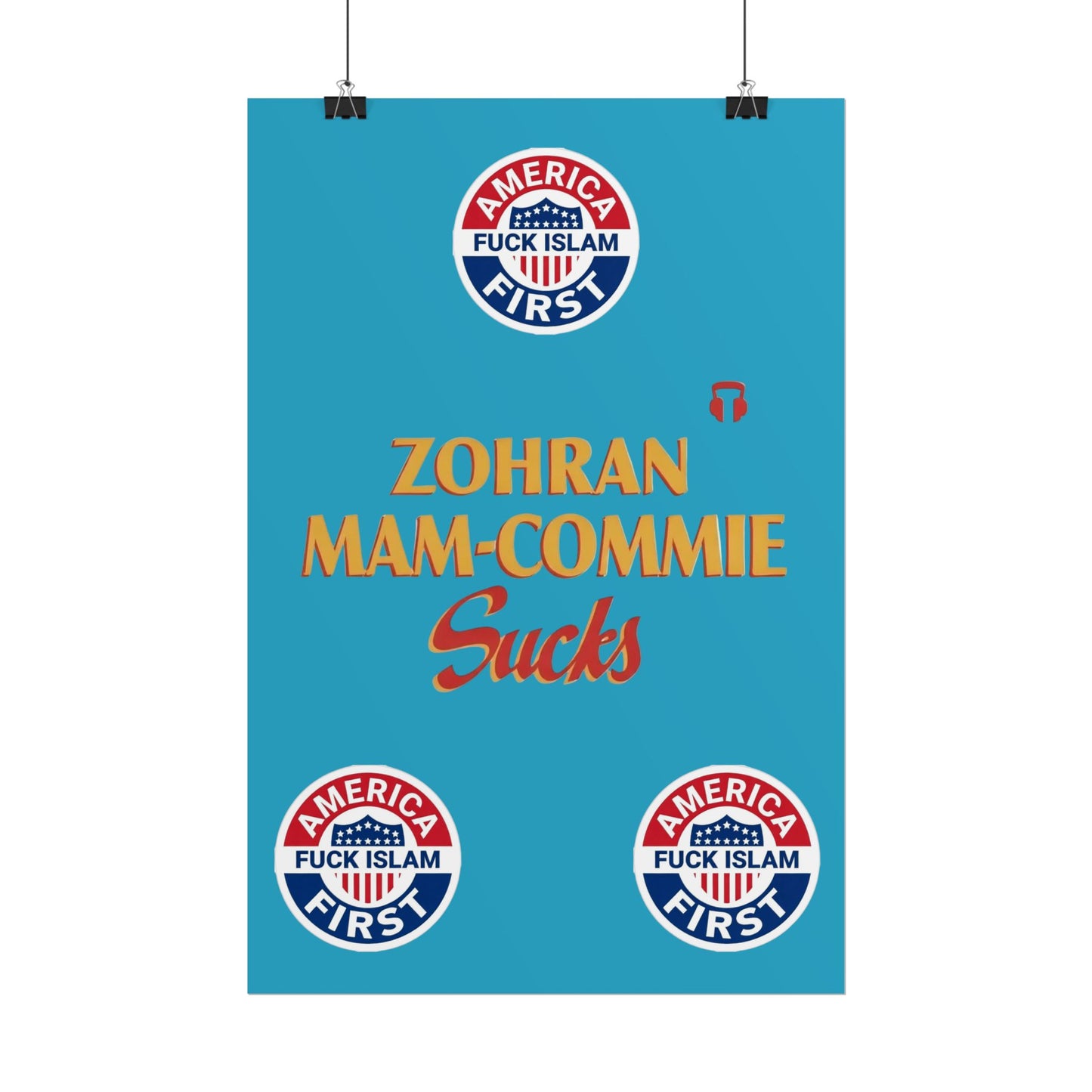 Zohran Mam-Commie Sucks/America First F*CK ISLAM Poster