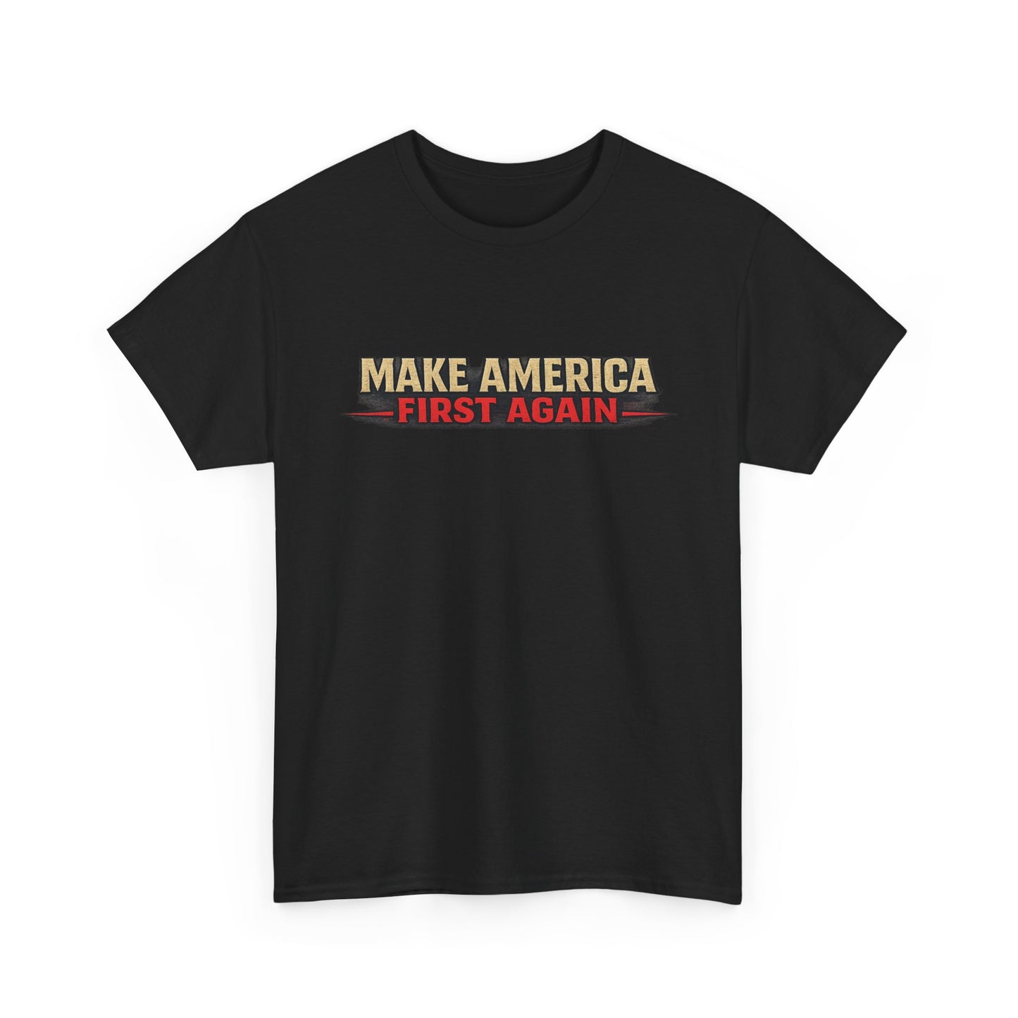 "Make America First Again" America First Is Not A Slogan - It's A Standard Gildan Brand T-Shirt
