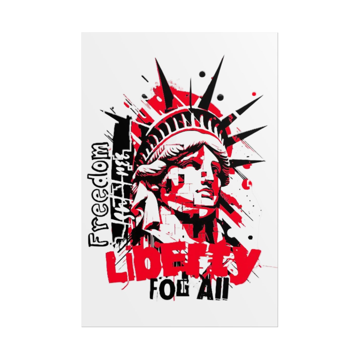 Freedom Isn't Free Liberty For All -Art Print
