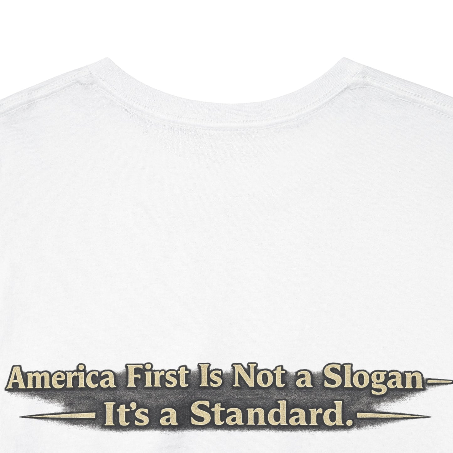 "Make America First Again" America First Is Not A Slogan - It's A Standard Gildan Brand T-Shirt
