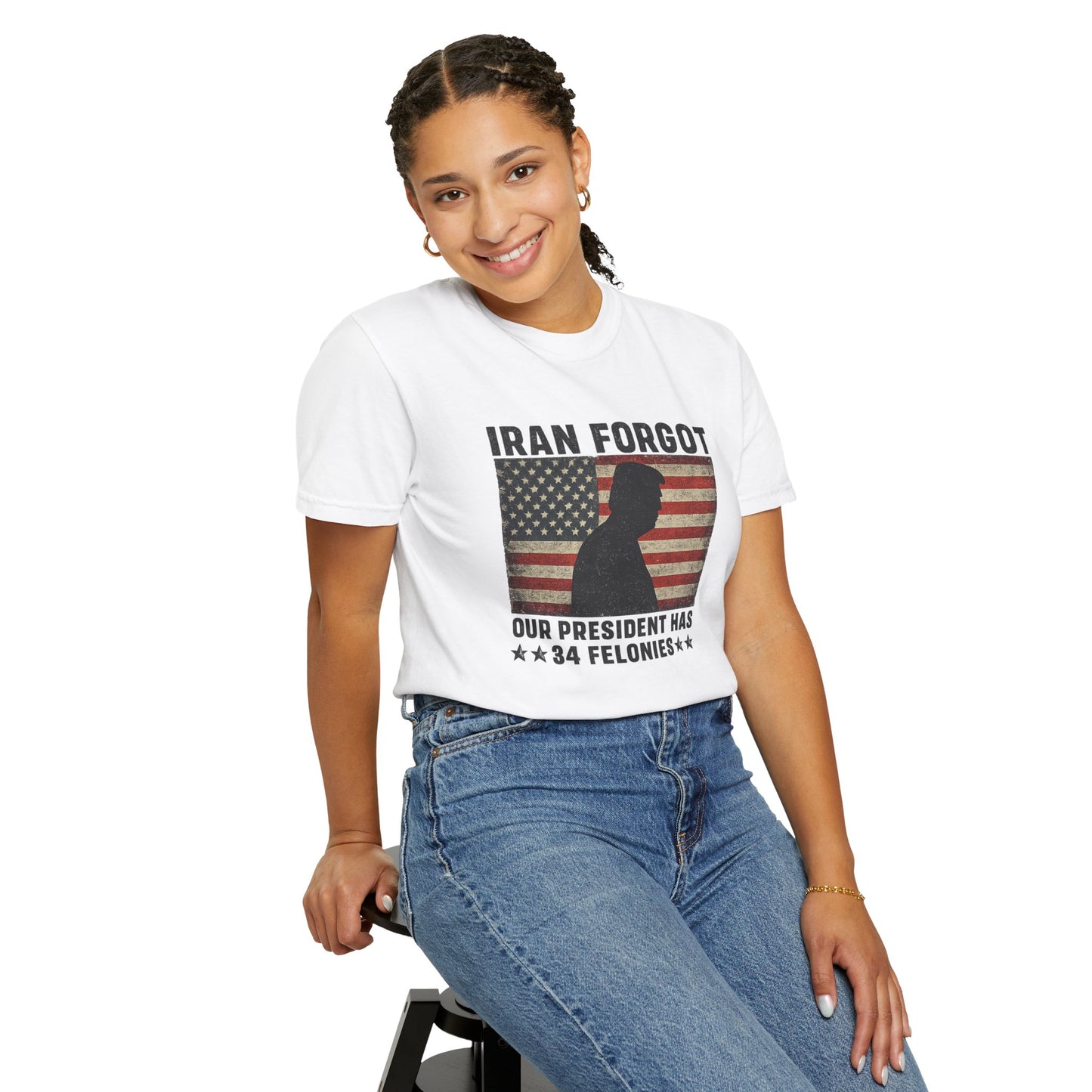 "Iran Forgot, Our President Has 34 Felonies" President Trump Comfort Colors T-Shirt