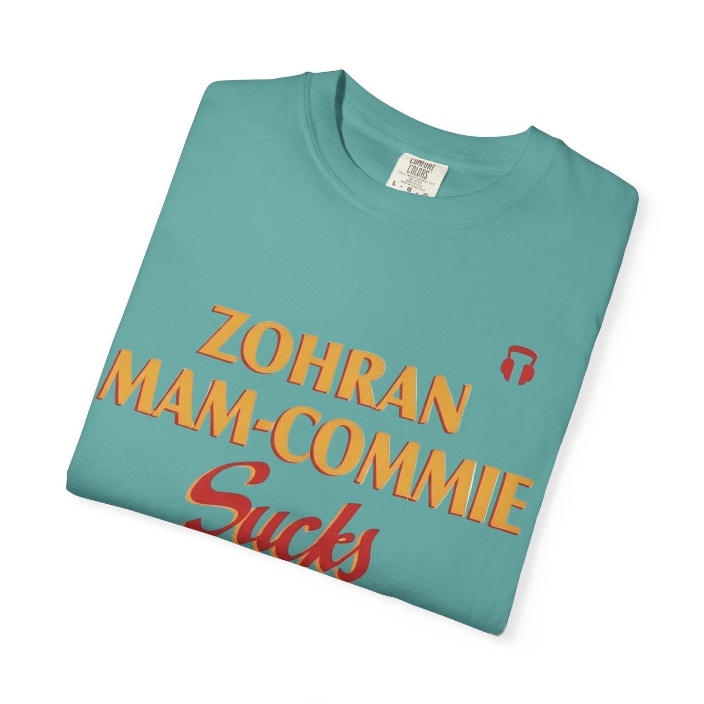Zohran Mam-Commie Sucks Comfort Color  T-Shirt