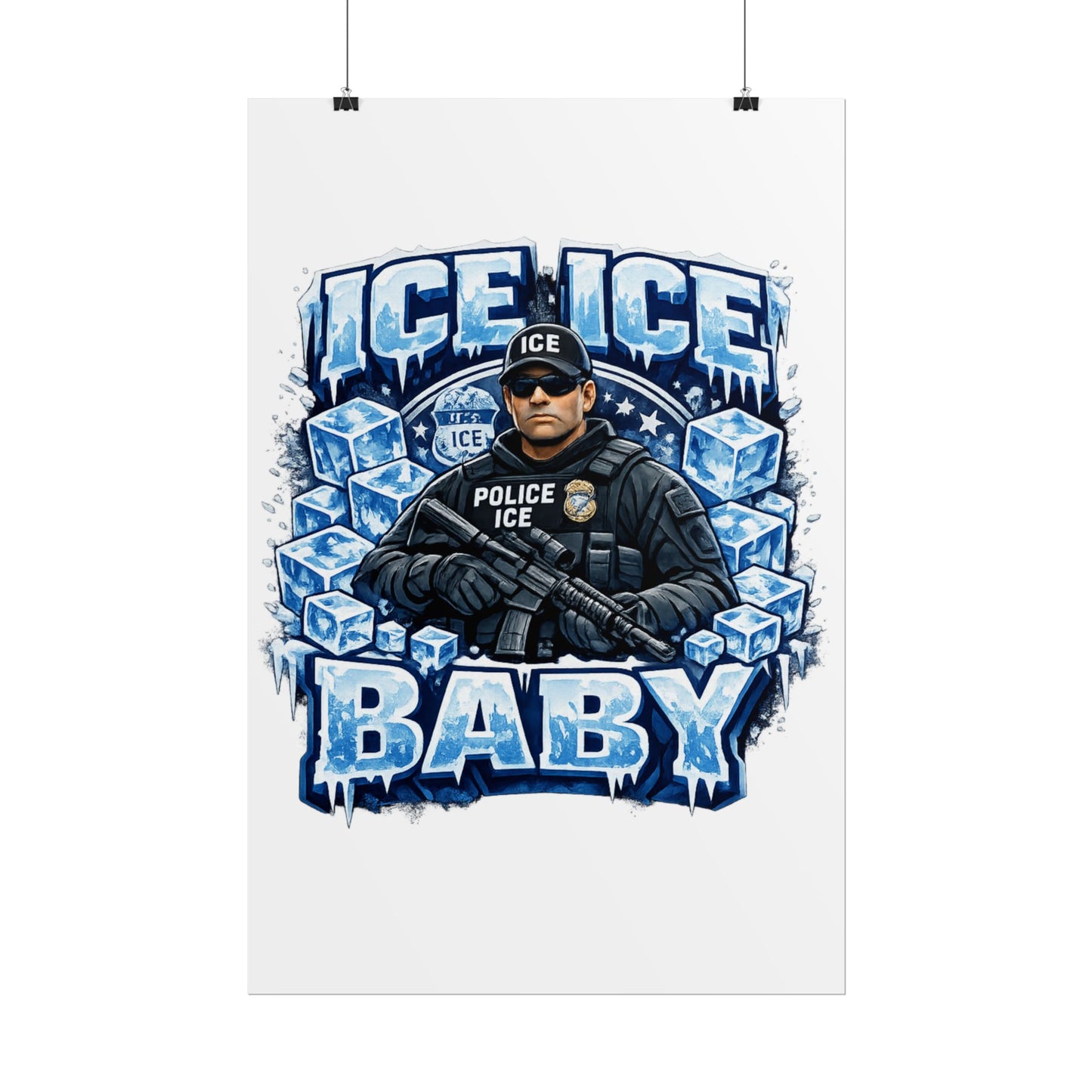 Ice Ice Baby ICE Agent Rolled Poster