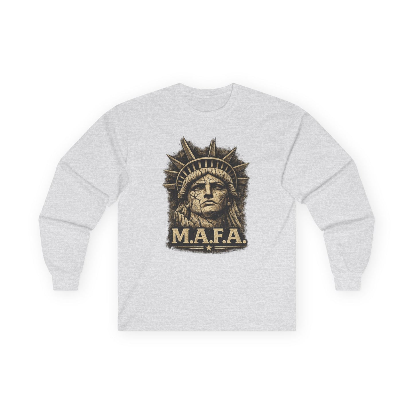 M.A.F.A. "Statue Of Liberty" "Sovereignty Security Prosperity " Gildan Long Sleeve T-Shirt