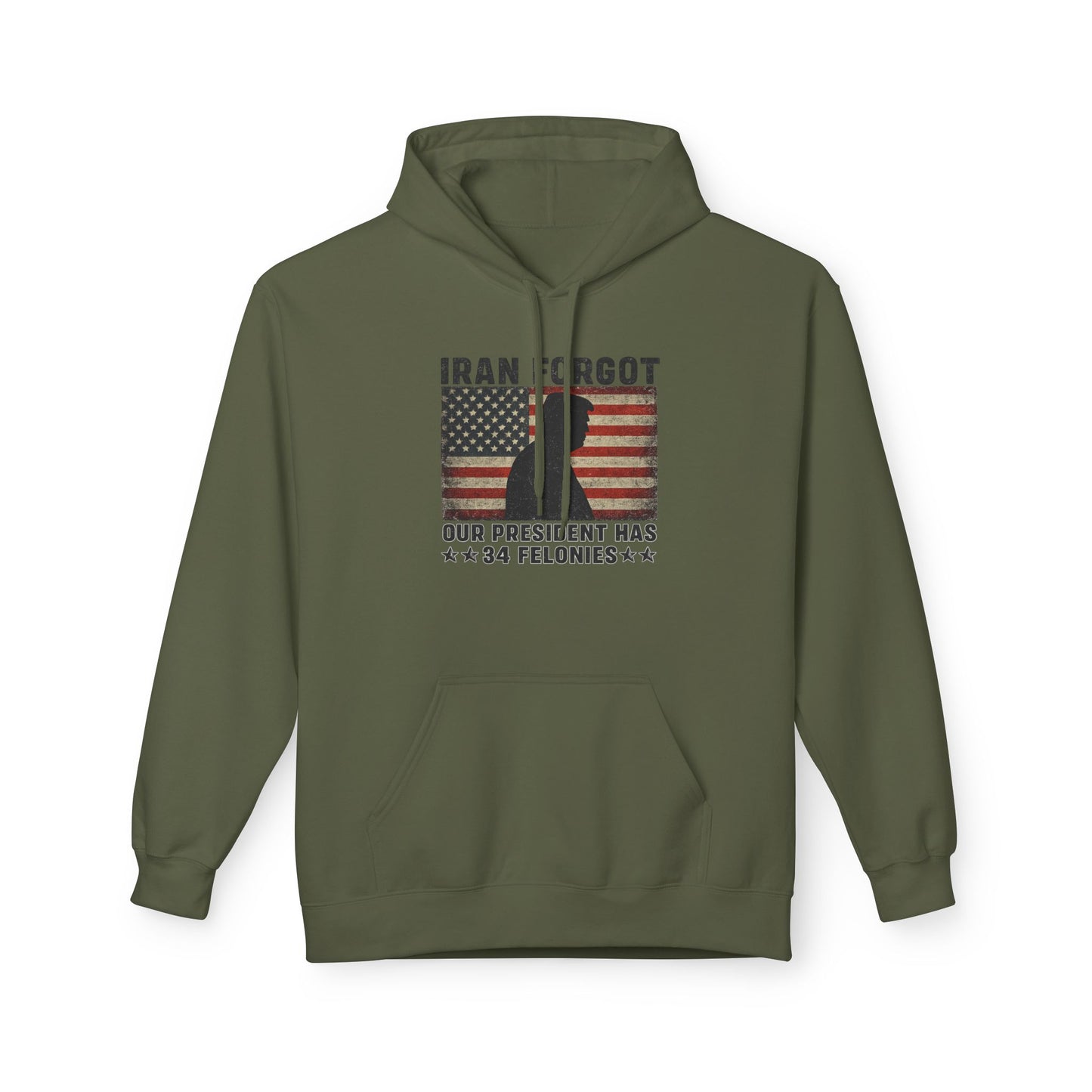"Iran Forgot, Our President Has 34 Felonies" President Trump Gildan Brand Hoodie