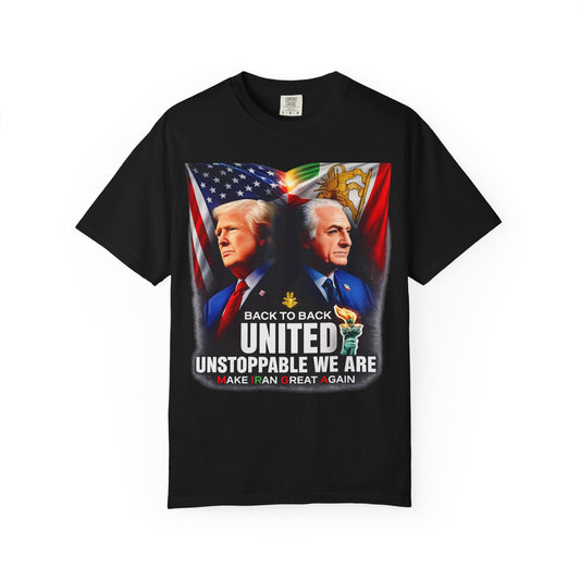 Back To Back United Unstoppable We Are "M.I.G.A" President Trump & Reza Pahlavi Comfort Colors Brand T-Shirt
