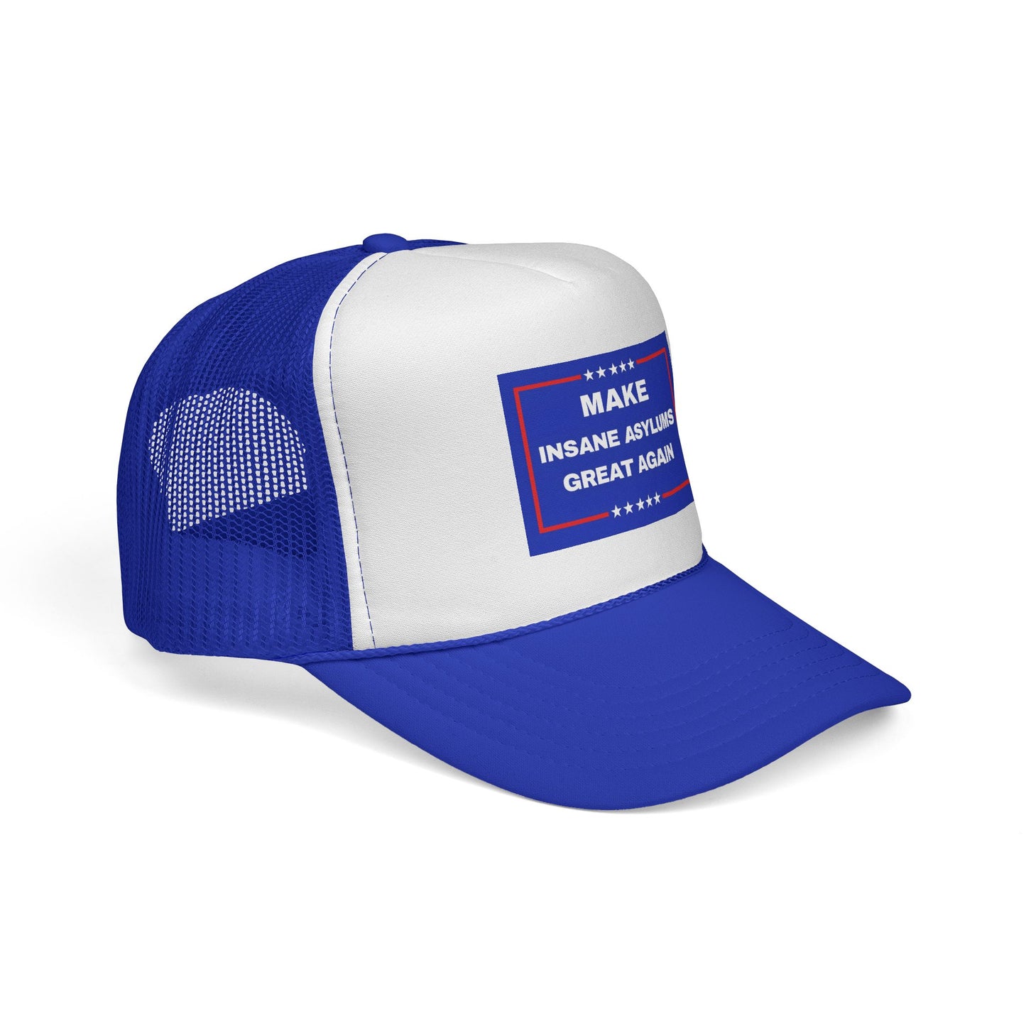 'Make Insane Asylums Great Again' Trucker Hat