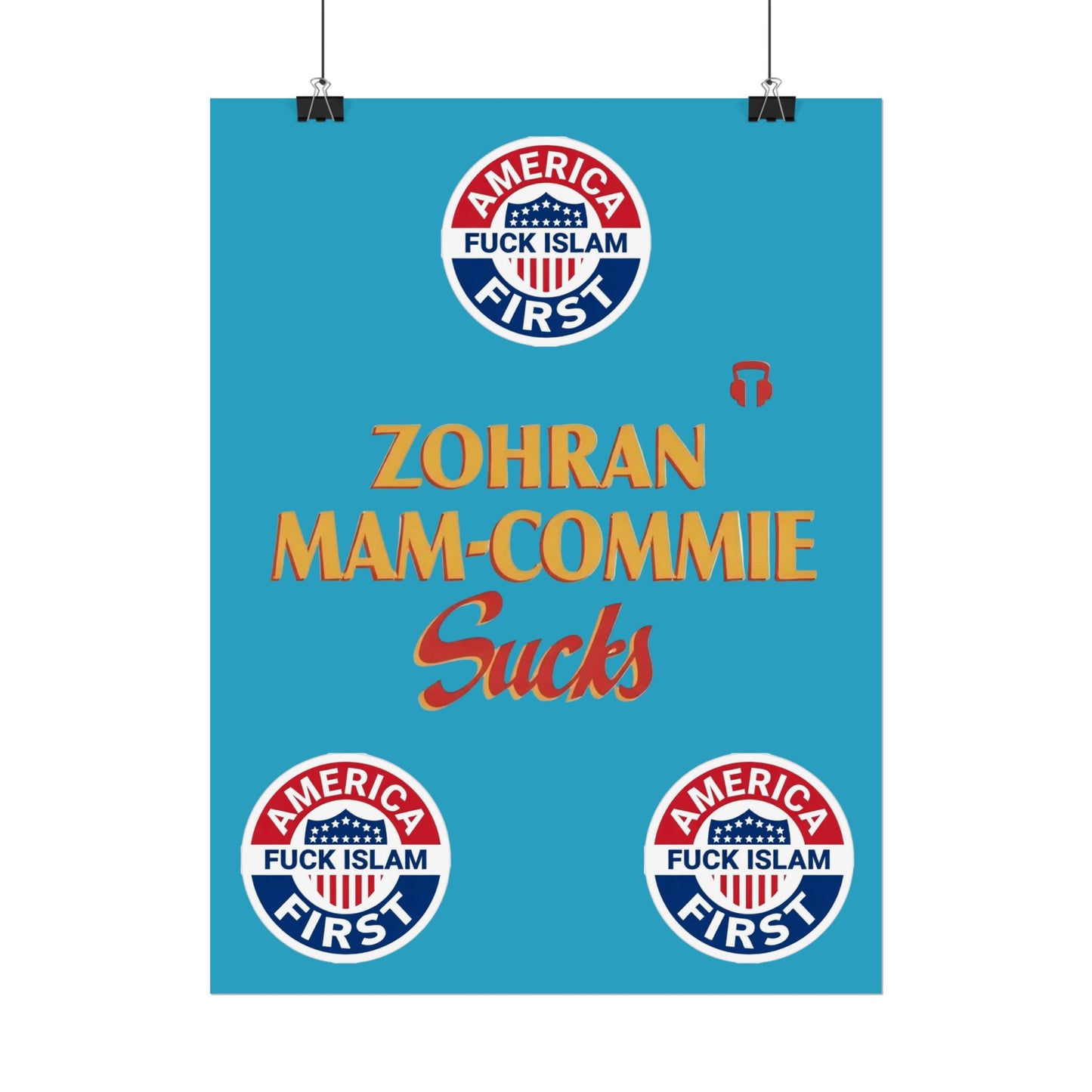 Zohran Mam-Commie Sucks/America First F*CK ISLAM Poster