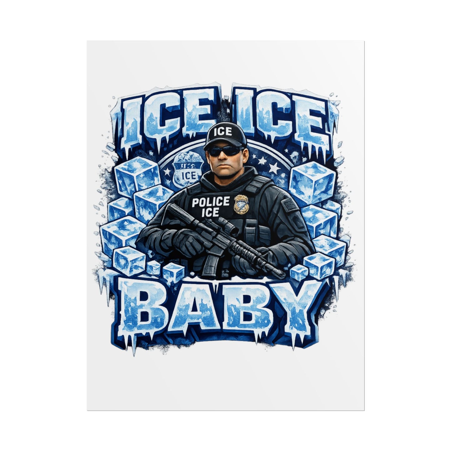 Ice Ice Baby ICE Agent Rolled Poster