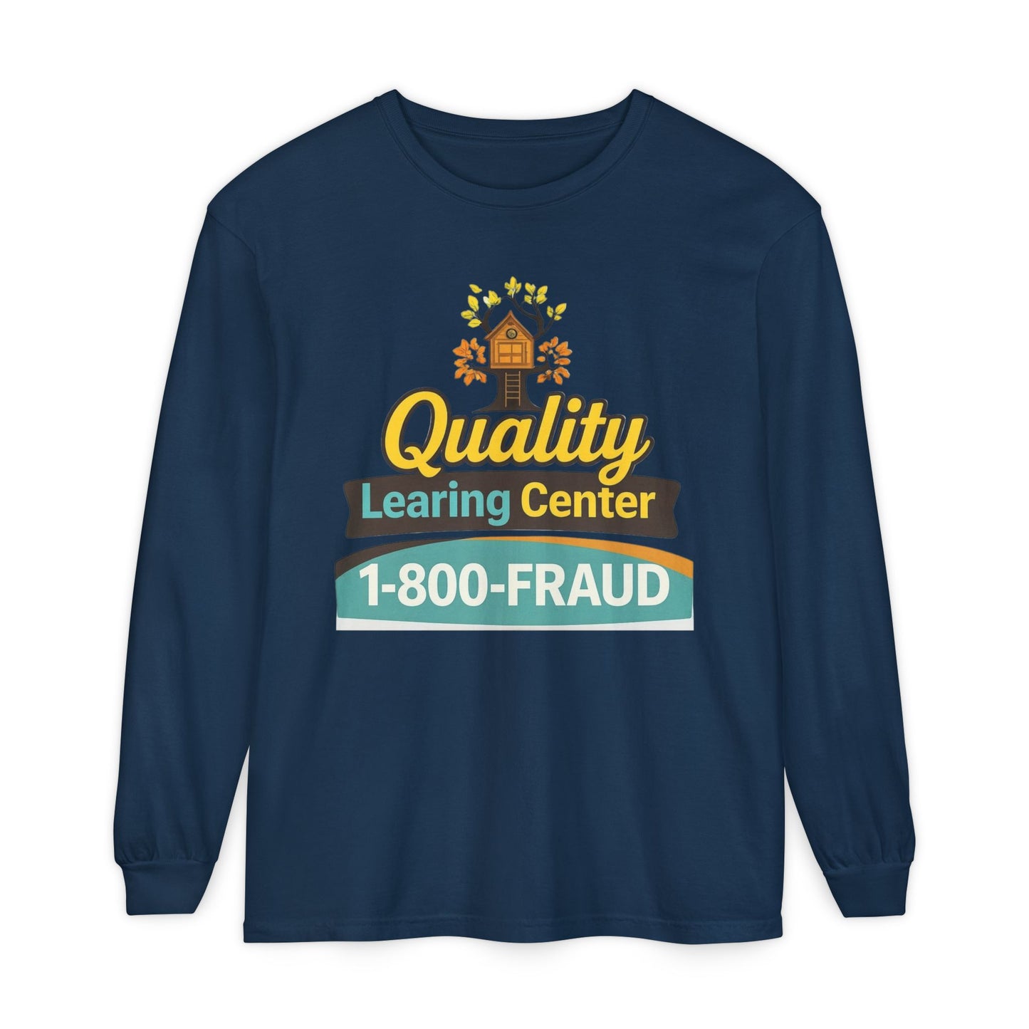 "Quality Learing Center" 1-800-FRAUD Long Sleeve T-Shirt