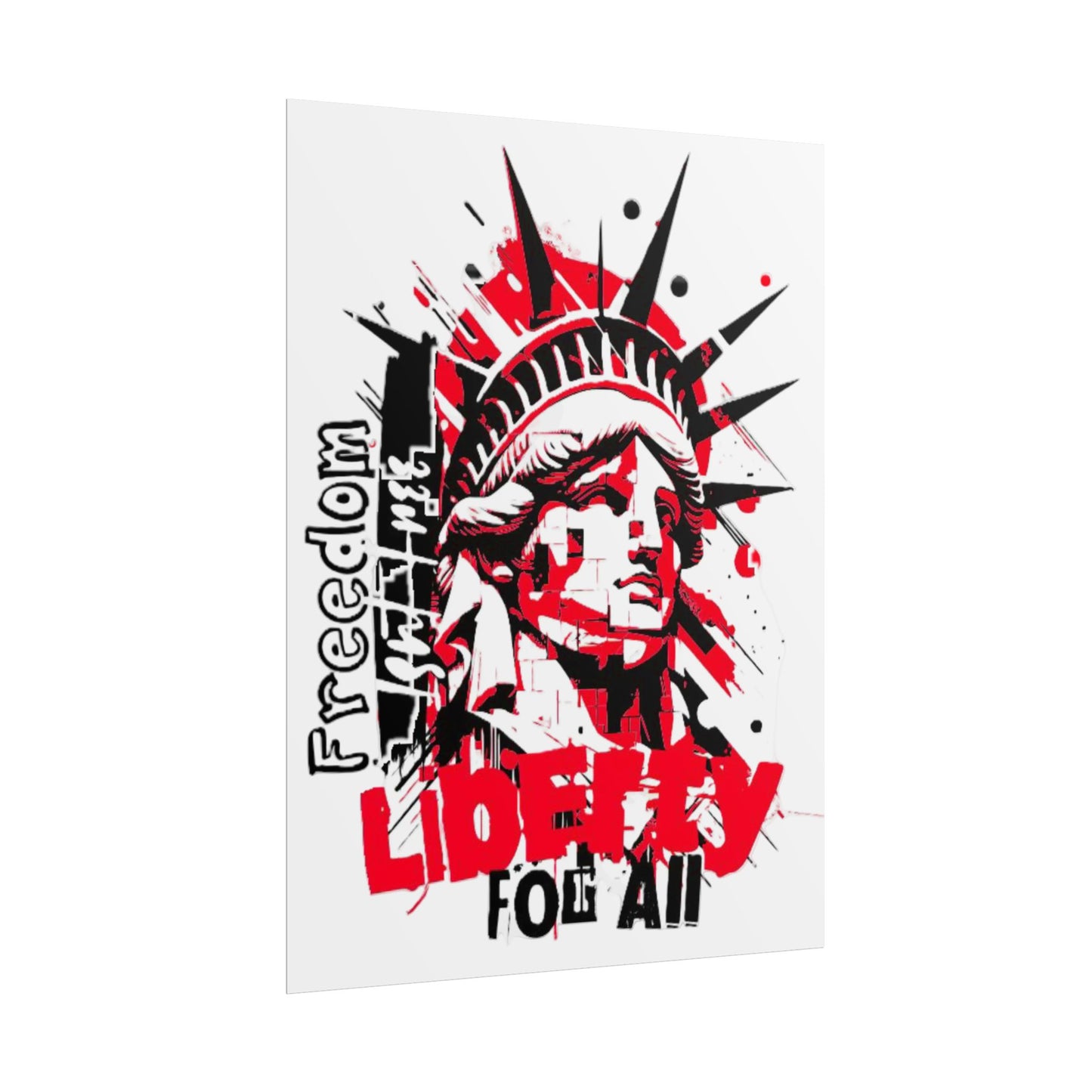 Freedom Isn't Free Liberty For All -Art Print