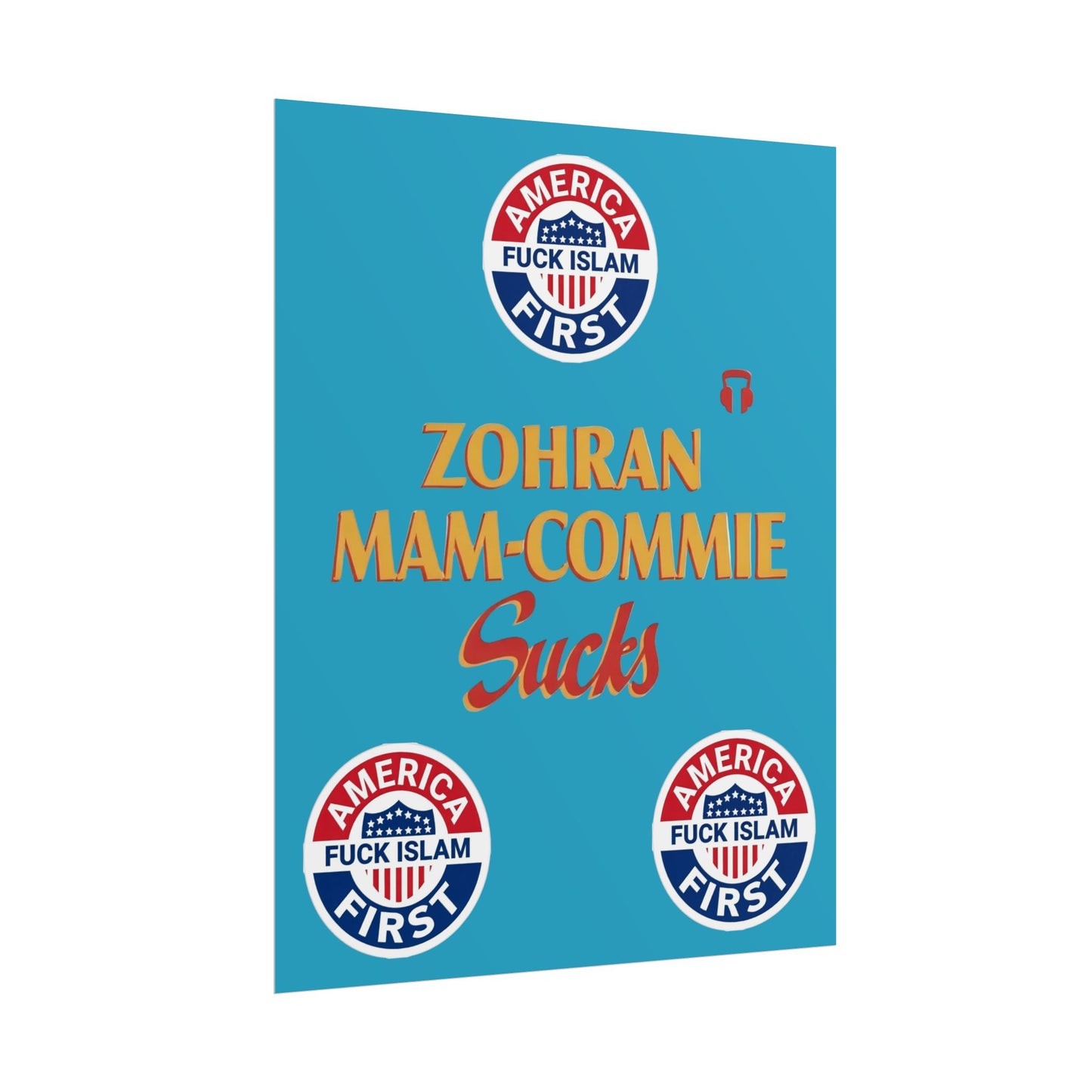 Zohran Mam-Commie Sucks/America First F*CK ISLAM Poster