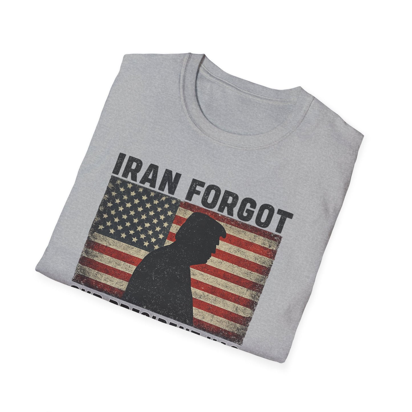 "Iran Forgot, Our President Has 34 Felonies" Gildan Brand T-Shirts
