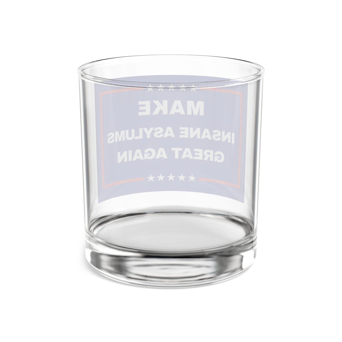 “Make Insane Asylums Great Again” 10oz Whiskey Glass