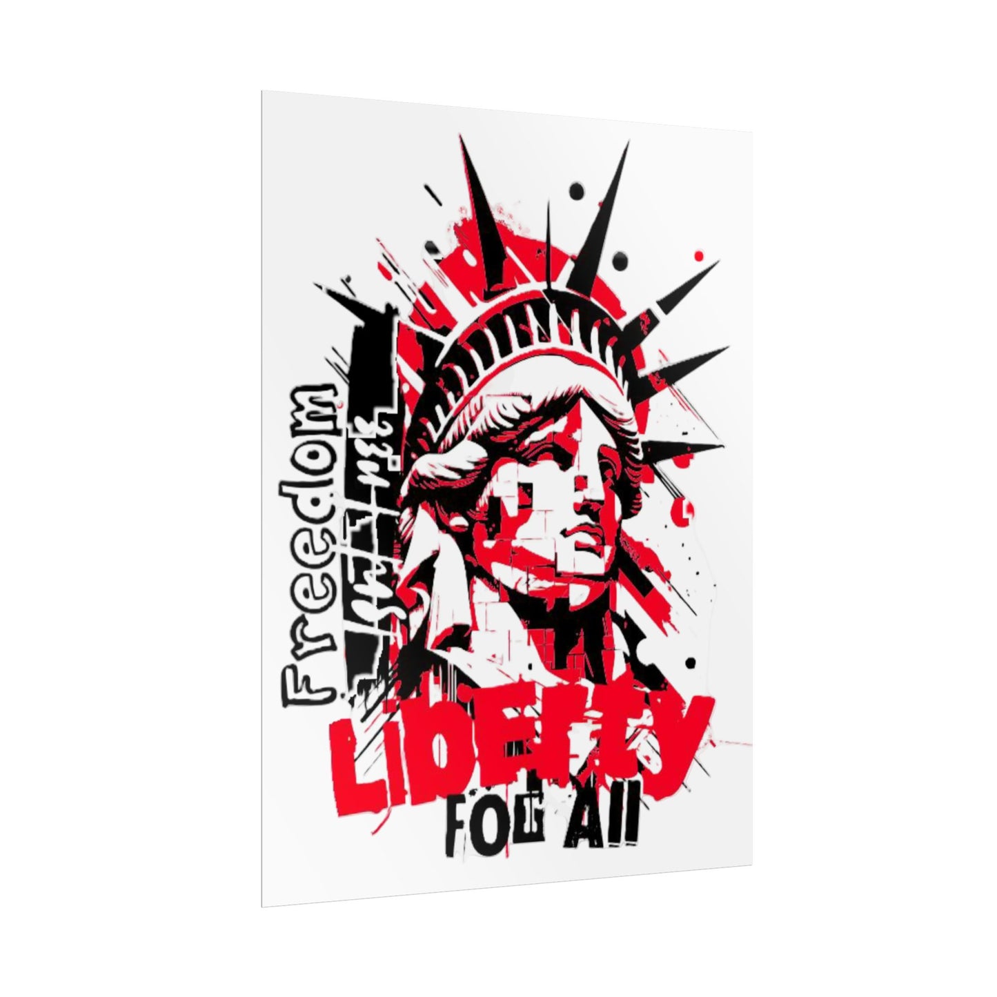 Freedom Isn't Free Liberty For All -Art Print