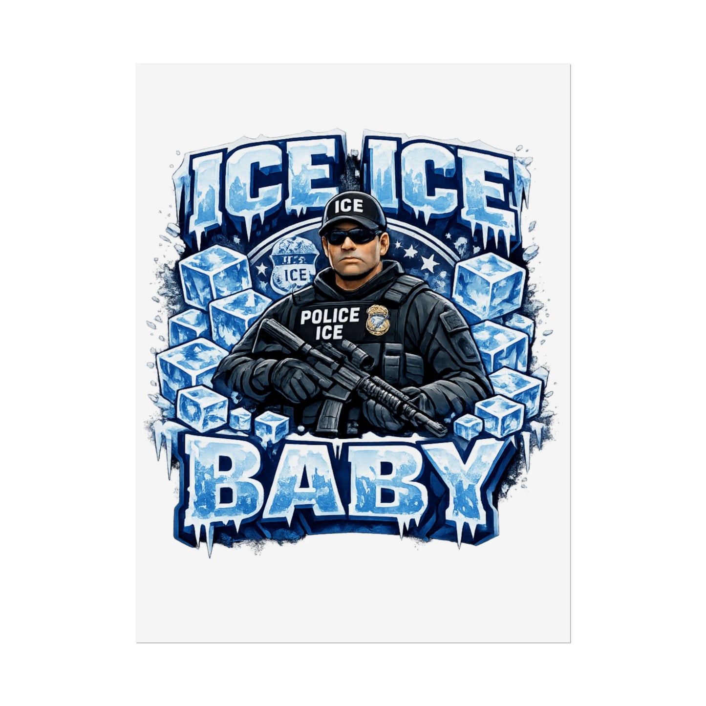 Ice Ice Baby ICE Agent Rolled Poster