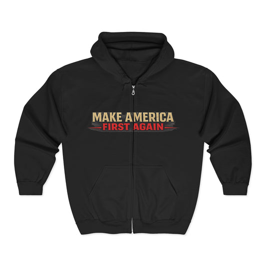 "Make America First Again" America First Is Not A Slogan - It's A Standard Gildan Zip Hoodie