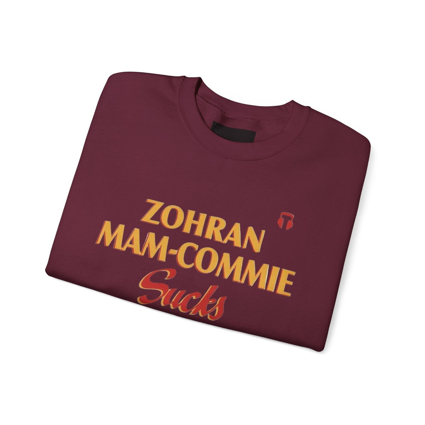 Zohran Mam-Commie Sucks/America First F*CK ISLAM Gildan Brand Crewneck Sweatshirt