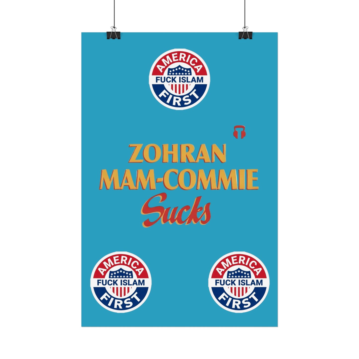 Zohran Mam-Commie Sucks/America First F*CK ISLAM Poster