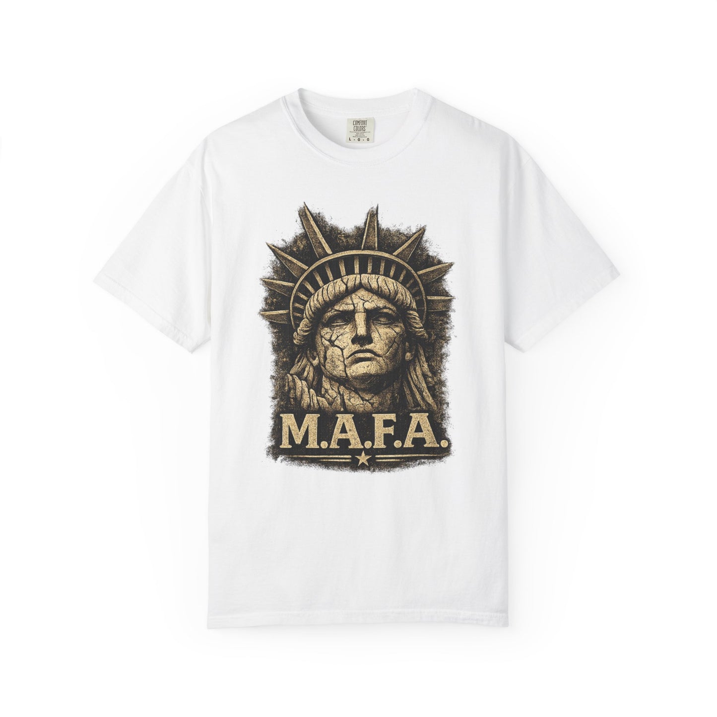 M.A.F.A. Statue Of Liberty  "Sovereignty Security Prosperity " Comfort Color Brand T-Shirt