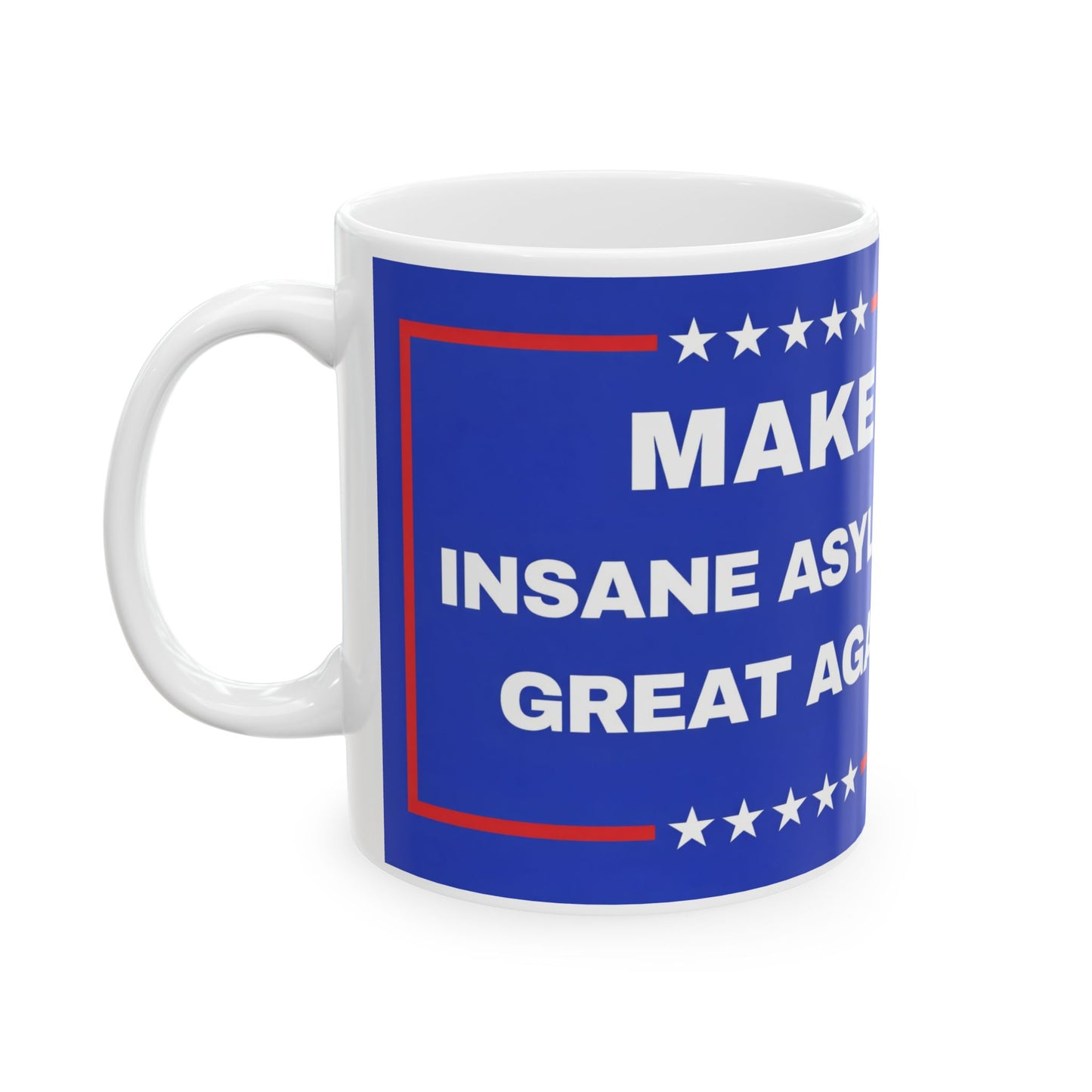 'Make Insane Asylums Great Again'  Coffee Cup (11oz, 15oz)