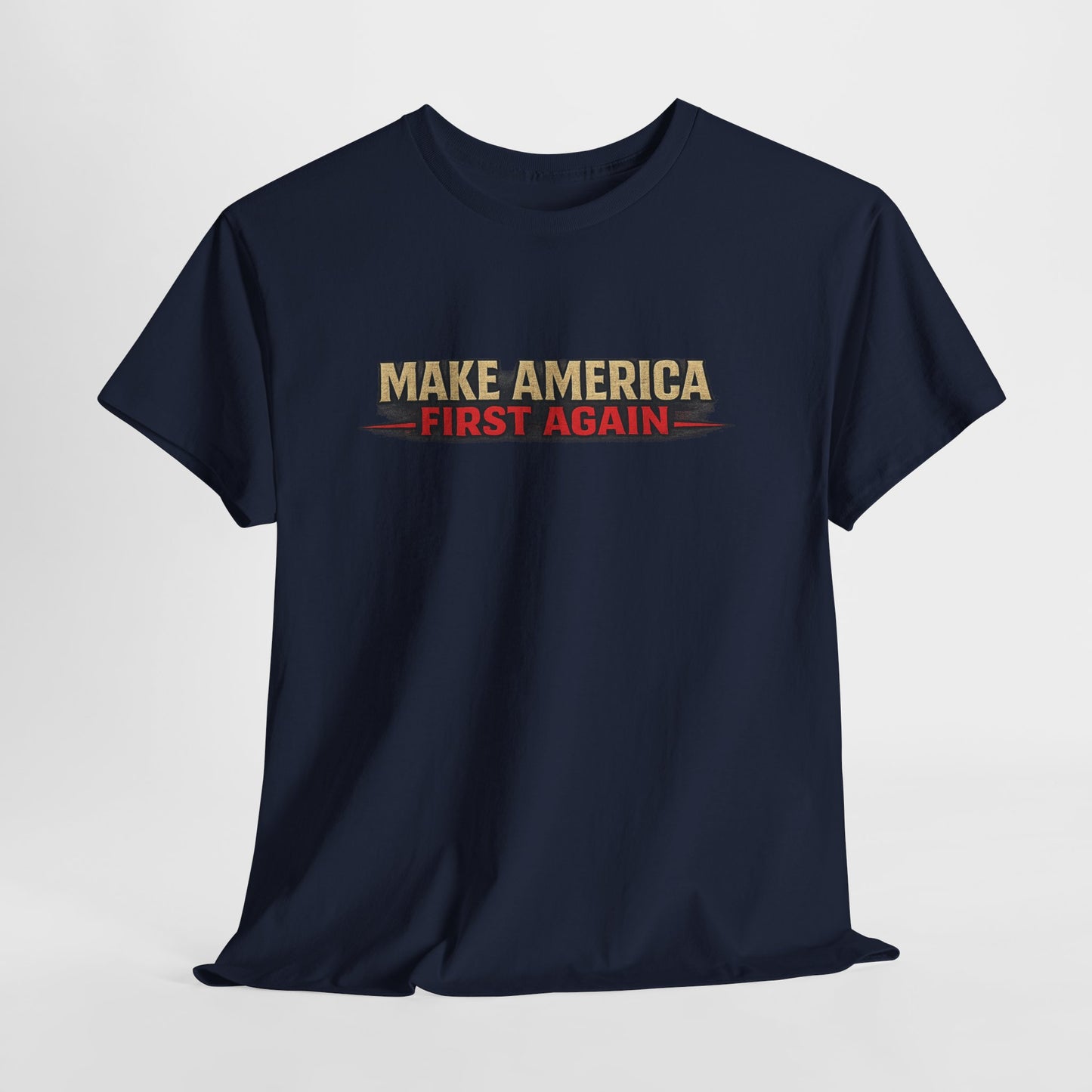 "Make America First Again" America First Is Not A Slogan - It's A Standard Gildan Brand T-Shirt