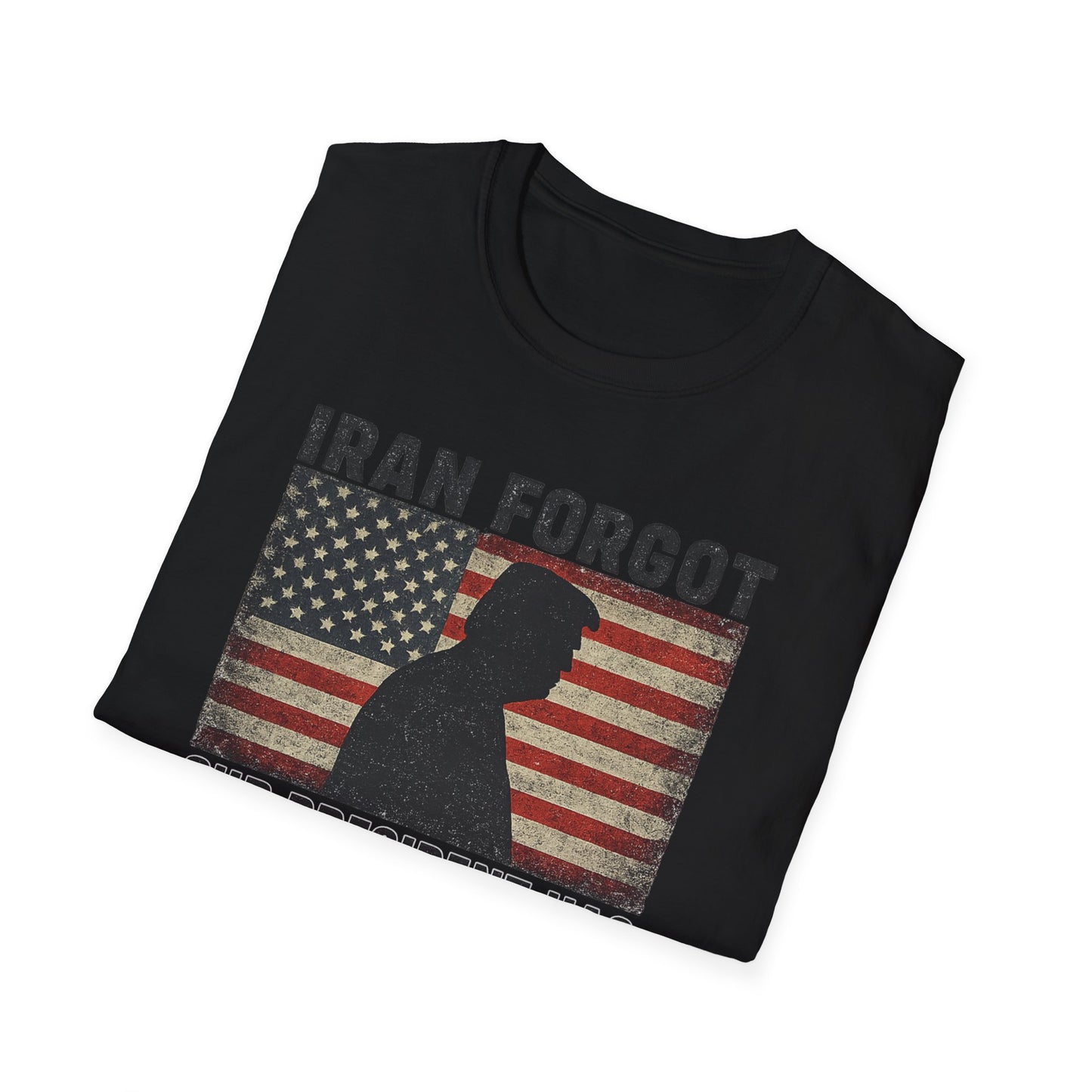 "Iran Forgot, Our President Has 34 Felonies" Gildan Brand T-Shirts