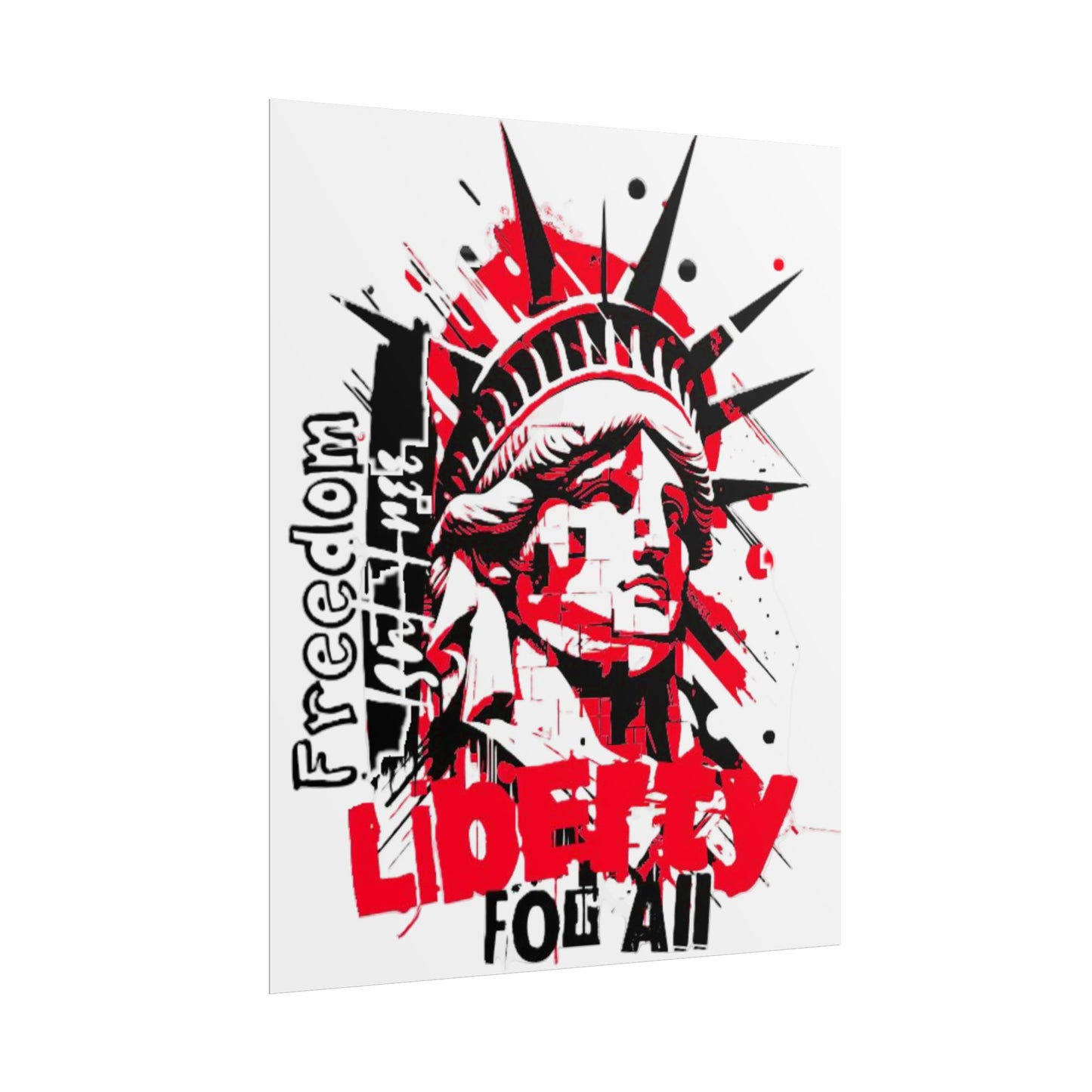 Freedom Isn't Free Liberty For All -Art Print