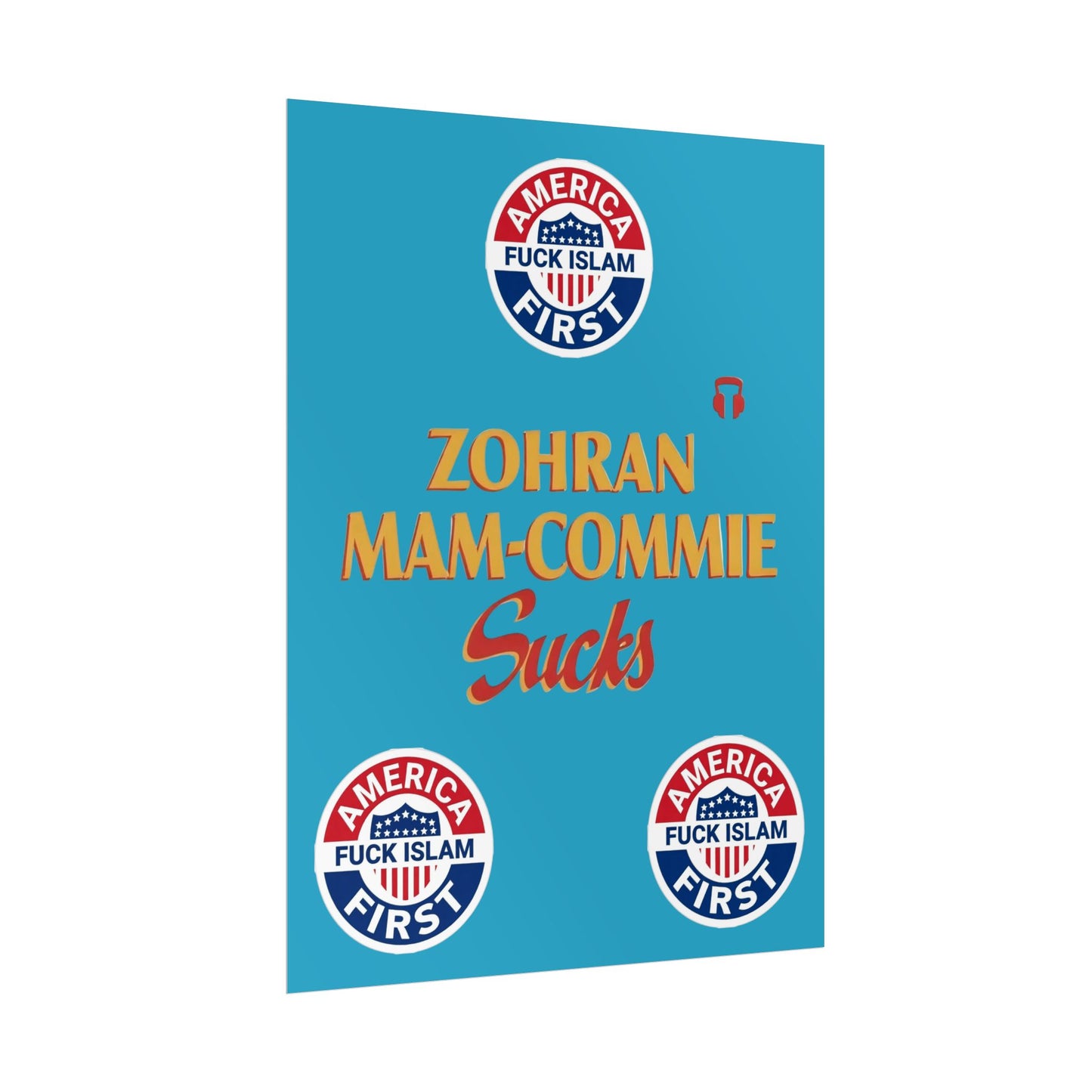 Zohran Mam-Commie Sucks/America First F*CK ISLAM Poster