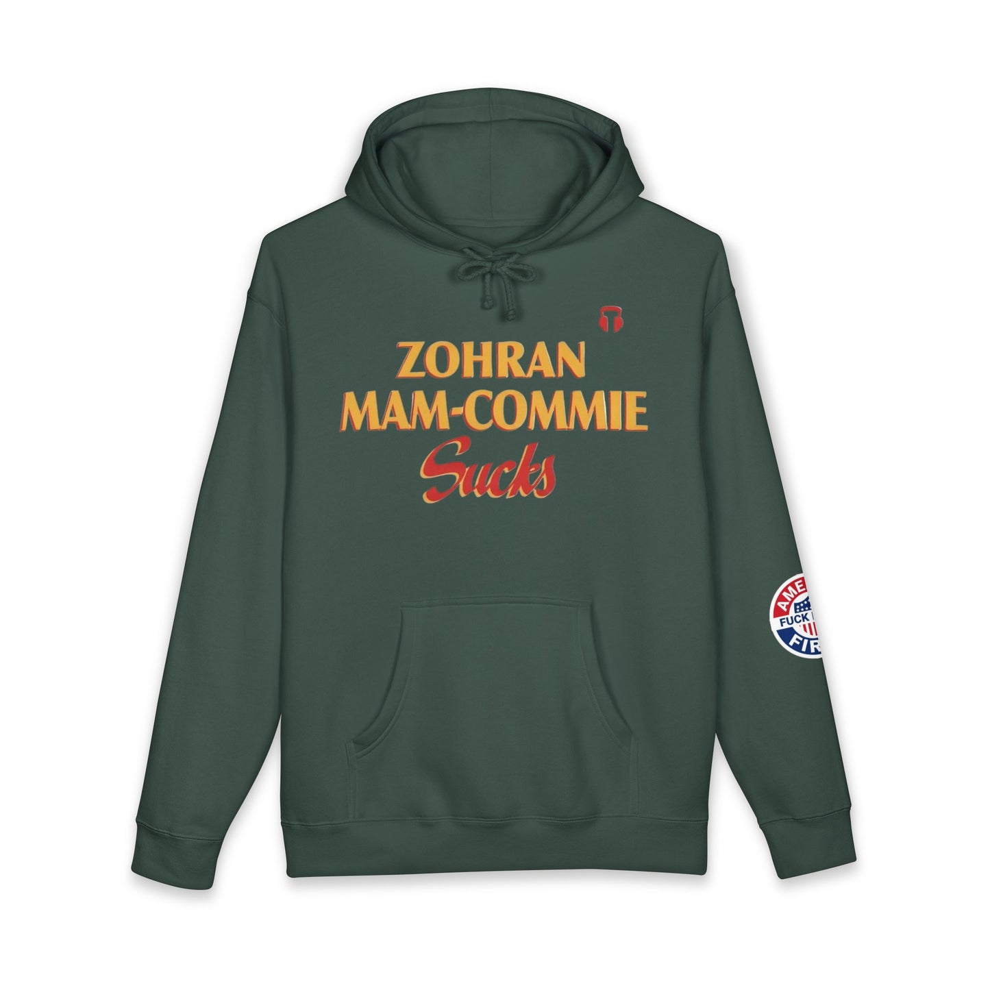 Zohran Mam-Commie Sucks/America First F*CK ISLAM Hoodie