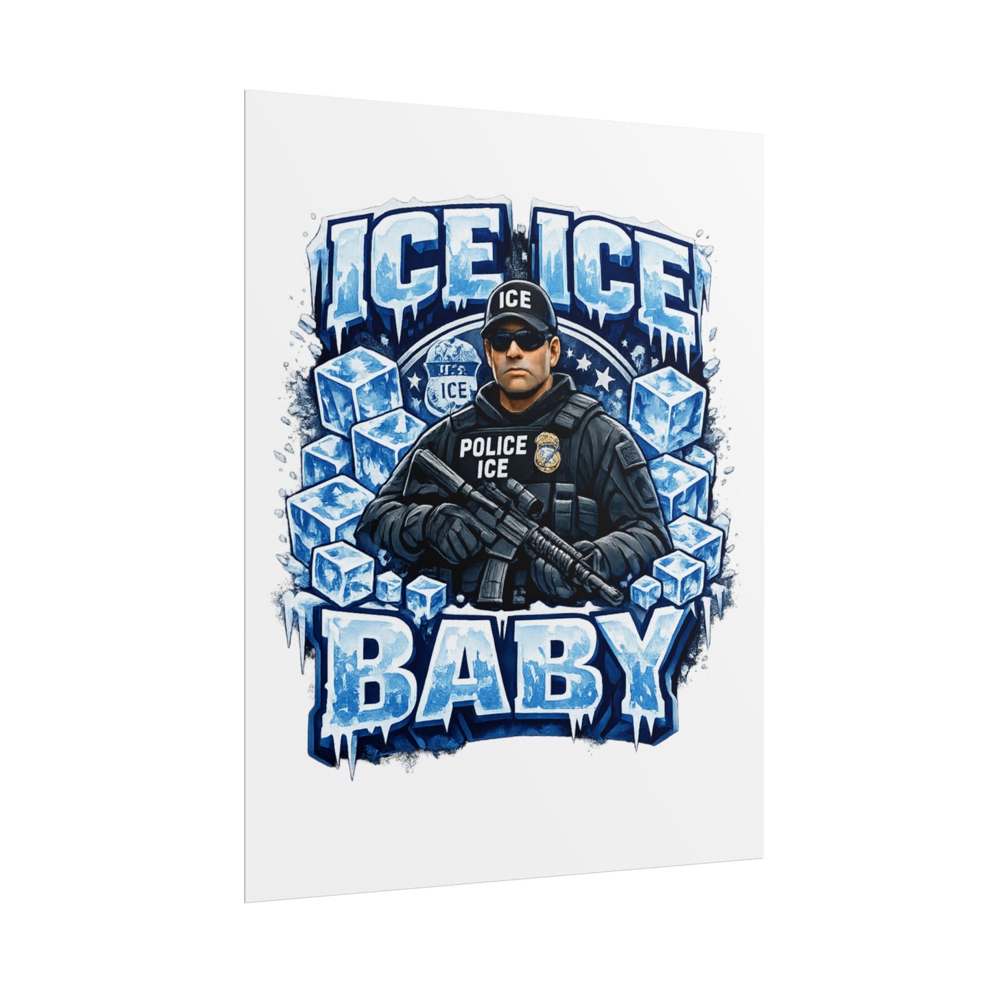 Ice Ice Baby ICE Agent Rolled Poster