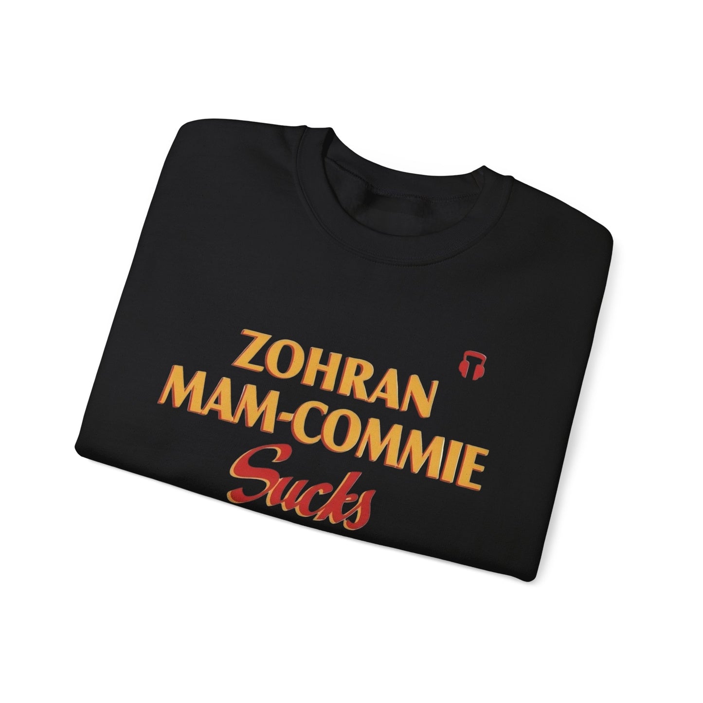 Zohran Mam-Commie Sucks/America First F*CK ISLAM Gildan Brand Crewneck Sweatshirt