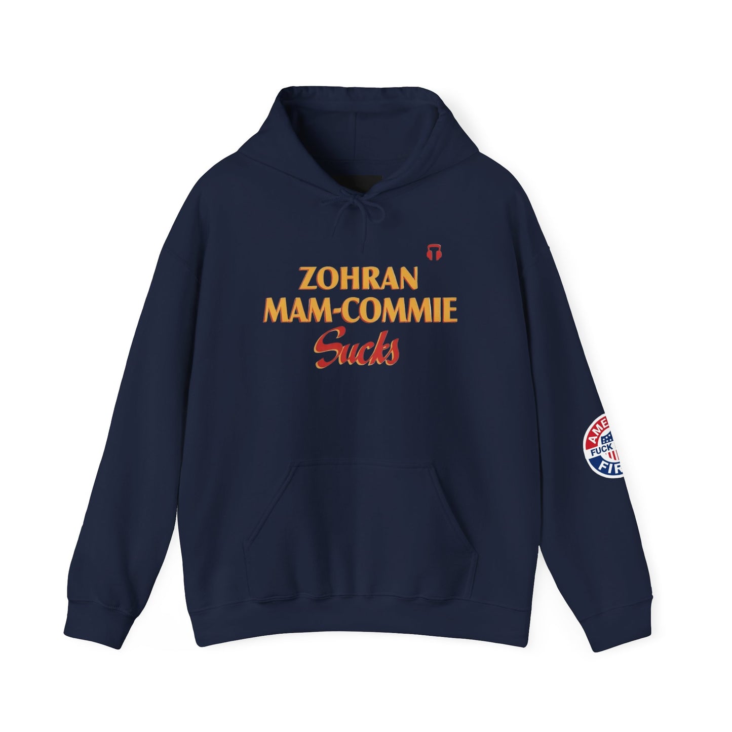 Zohran Mam-Commie Sucks/America First F*CK ISLAM Gildan Brand Hoodie