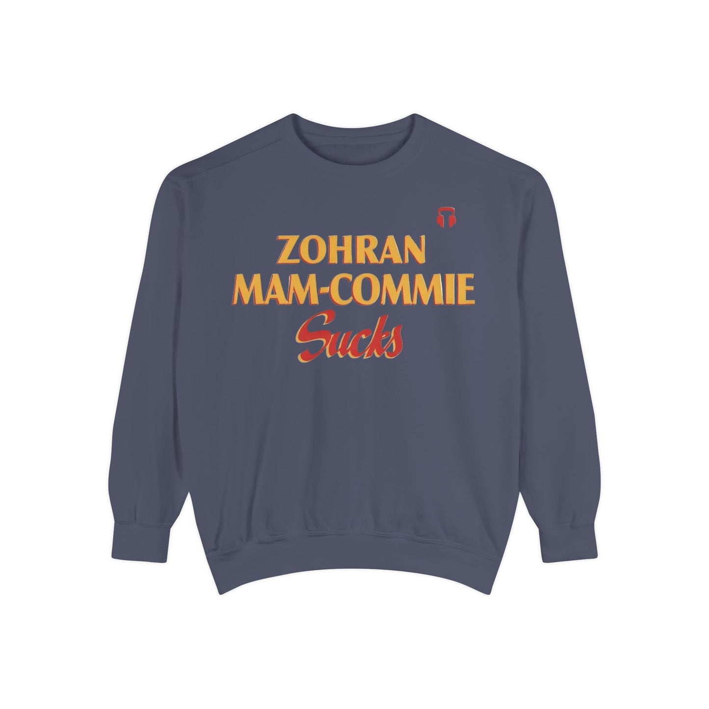 Zohran Mam-Commie Sucks Comfort Colors Brand Crewneck Sweatshirt