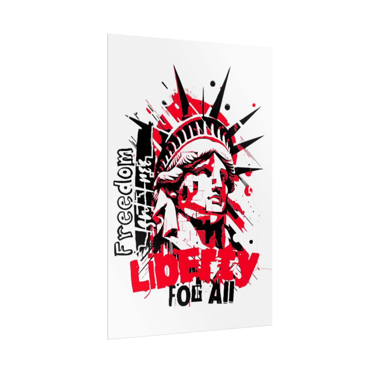 Freedom Isn't Free Liberty For All -Art Print