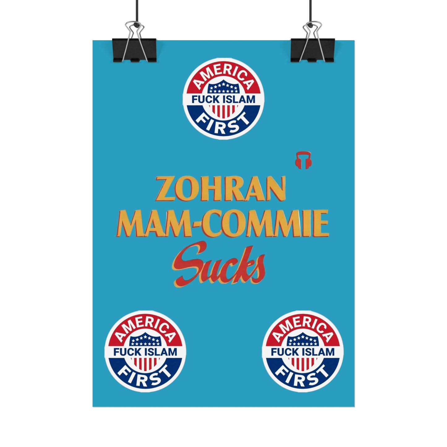 Zohran Mam-Commie Sucks/America First F*CK ISLAM Poster