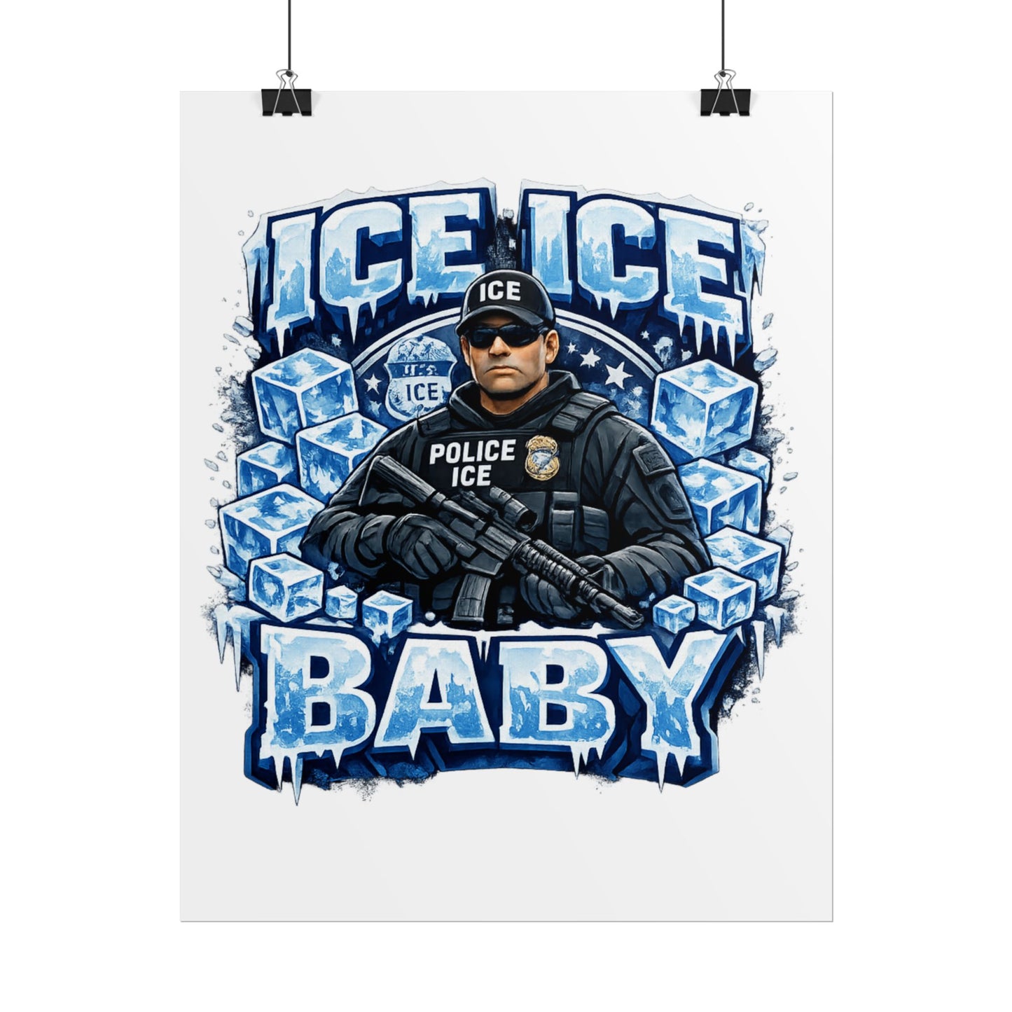 Ice Ice Baby ICE Agent Rolled Poster